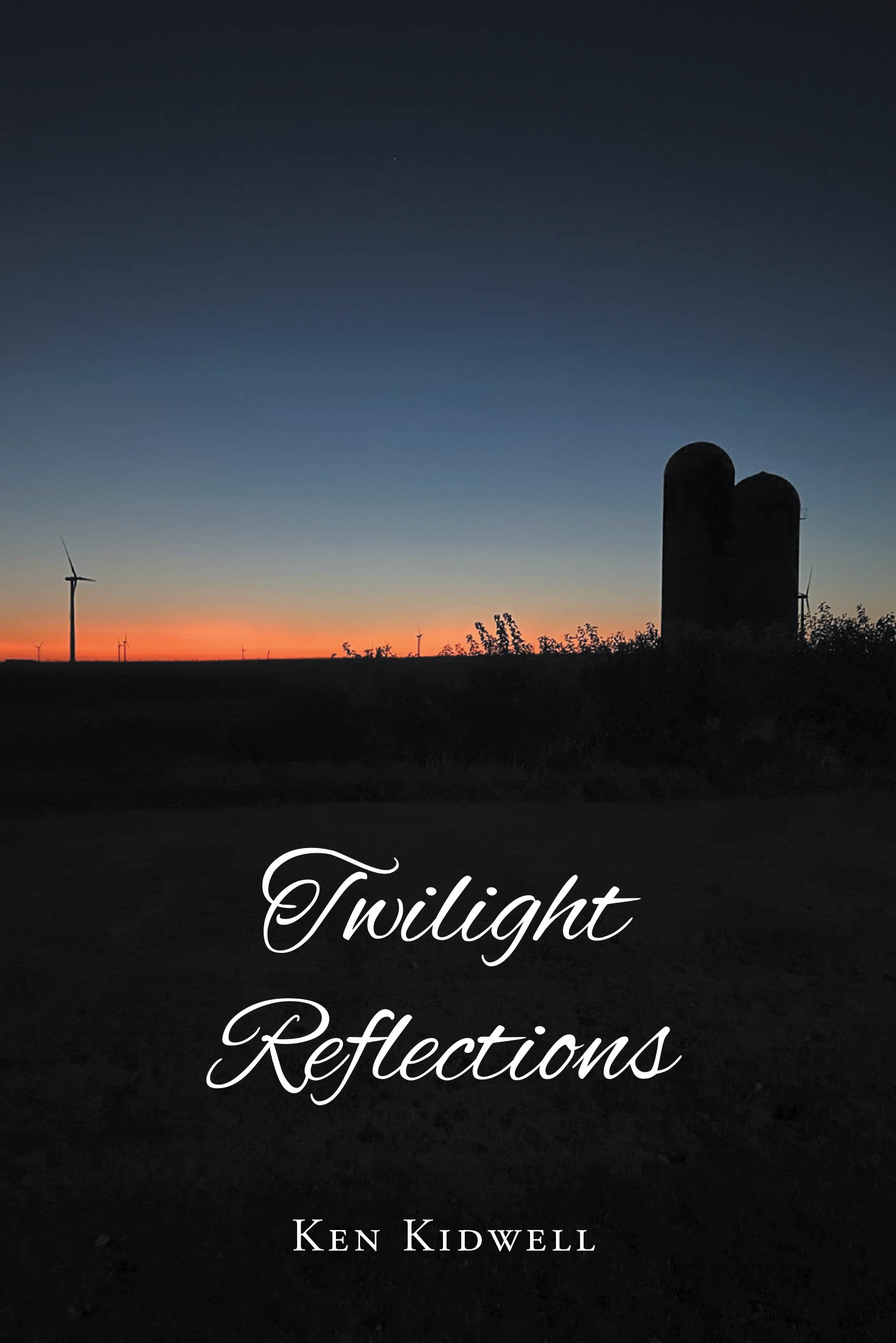 Recent Release, "Twilight Reflections," from Christian Faith Publishing Author Ken Kidwell, Offers Intimate Poetic Reflections Born from Profound Spiritual Transformation