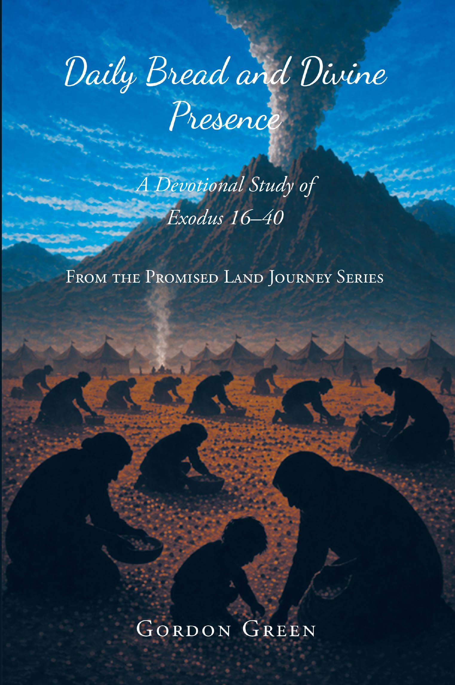 Recent Release, "Daily Bread...," by Gordon Green Transforms Ancient Biblical Narratives Into Living Spiritual Guidance for Modern Readers