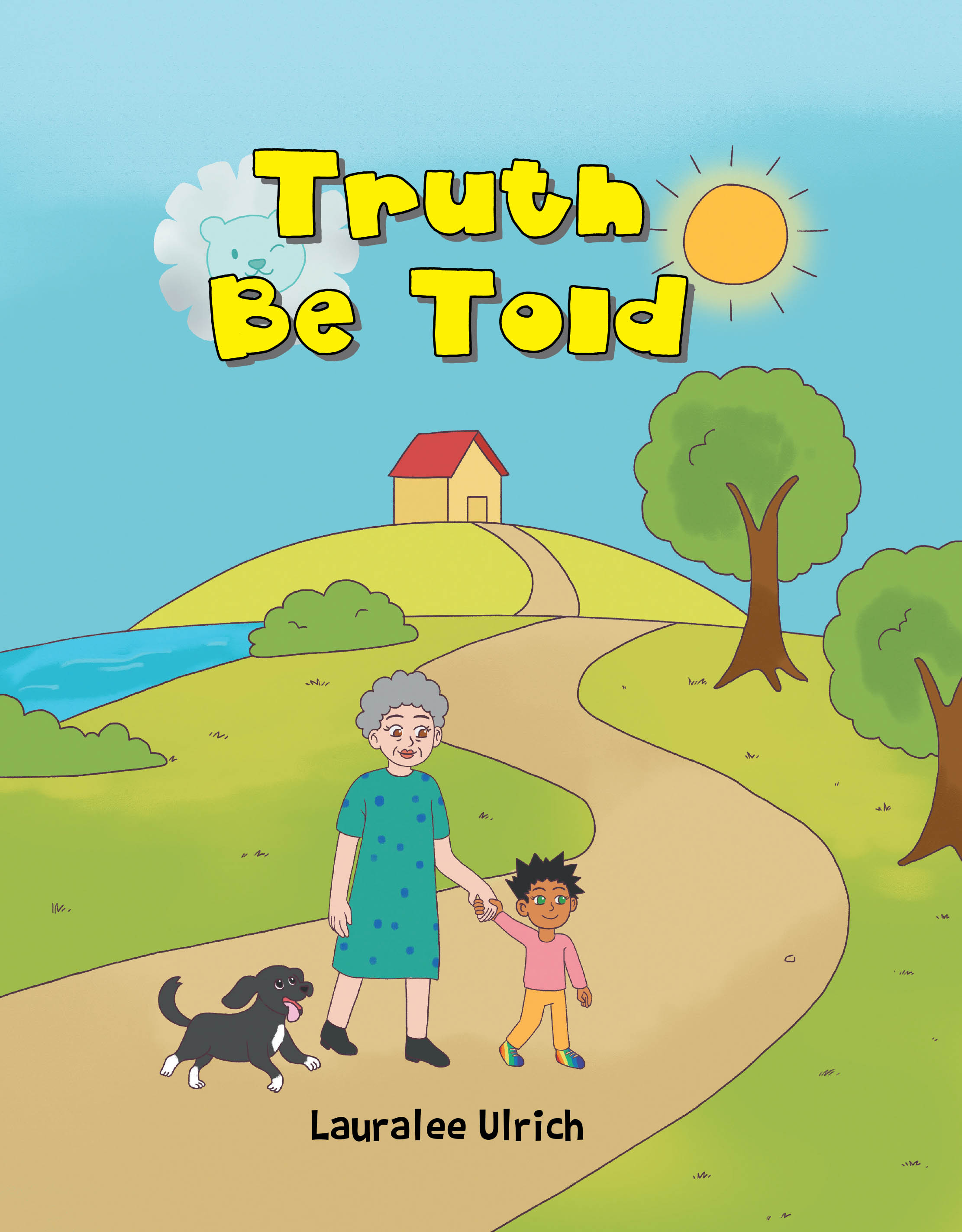 Recent Release, "Truth Be Told," from Christian Faith Publishing Author Lauralee Ulrich, Presents a Heartwarming Message of God's Love for Children