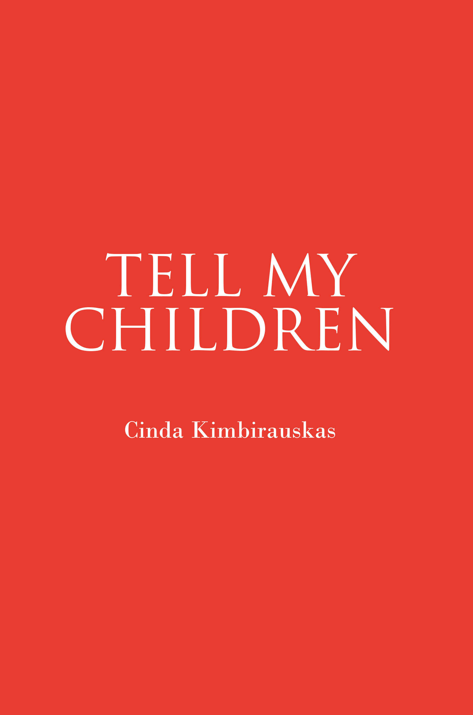 Cinda Kimbirauskas’s Newly Released "Tell My Children" is a Faith-Driven Testimony That Shares Divine Revelation, Prayer, and Spiritual Guidance for God’s People
