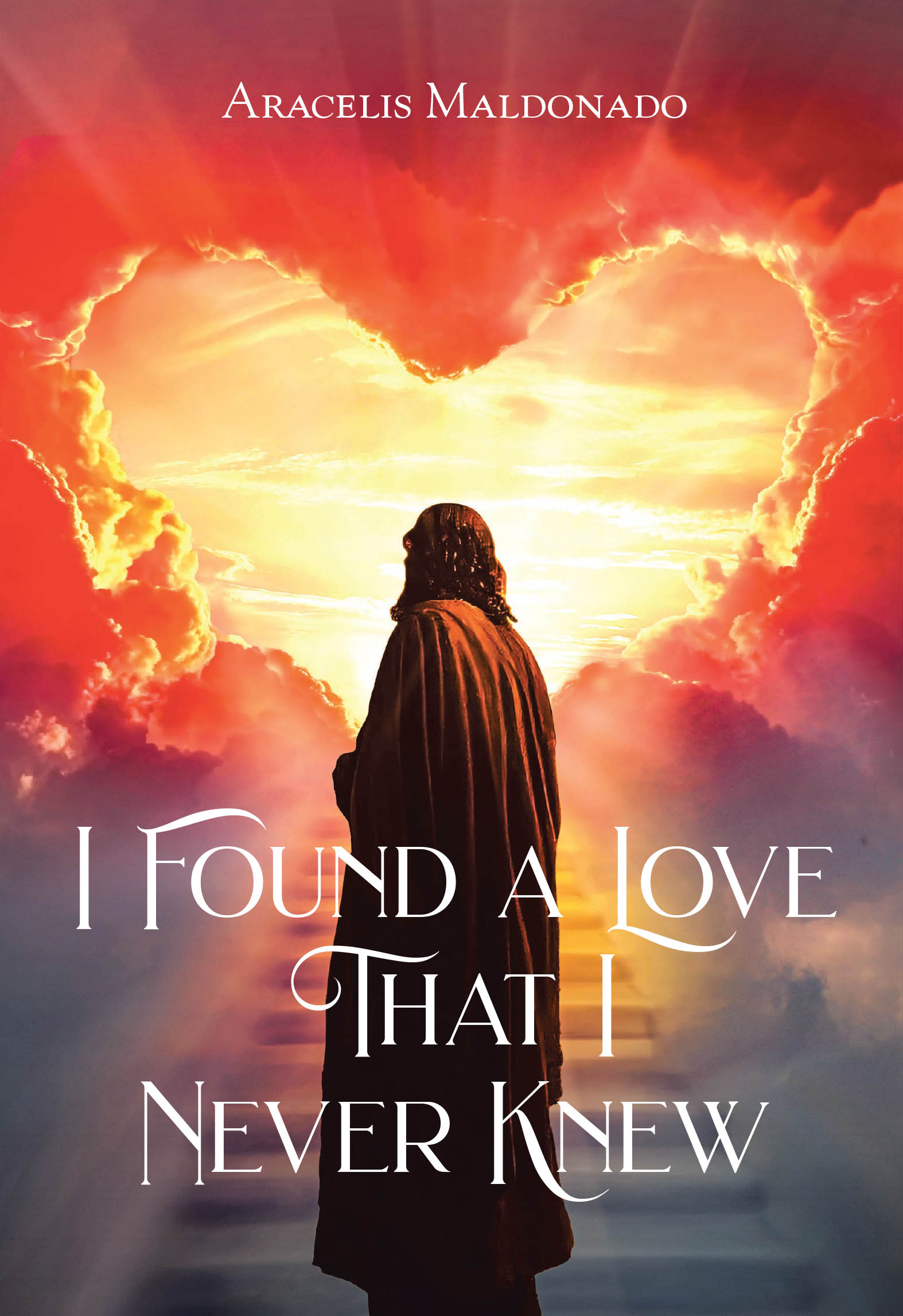Aracelis Maldonado’s Newly Released "I Found A Love That I Never Knew" is a Profound and Heartfelt Testimony of Faith