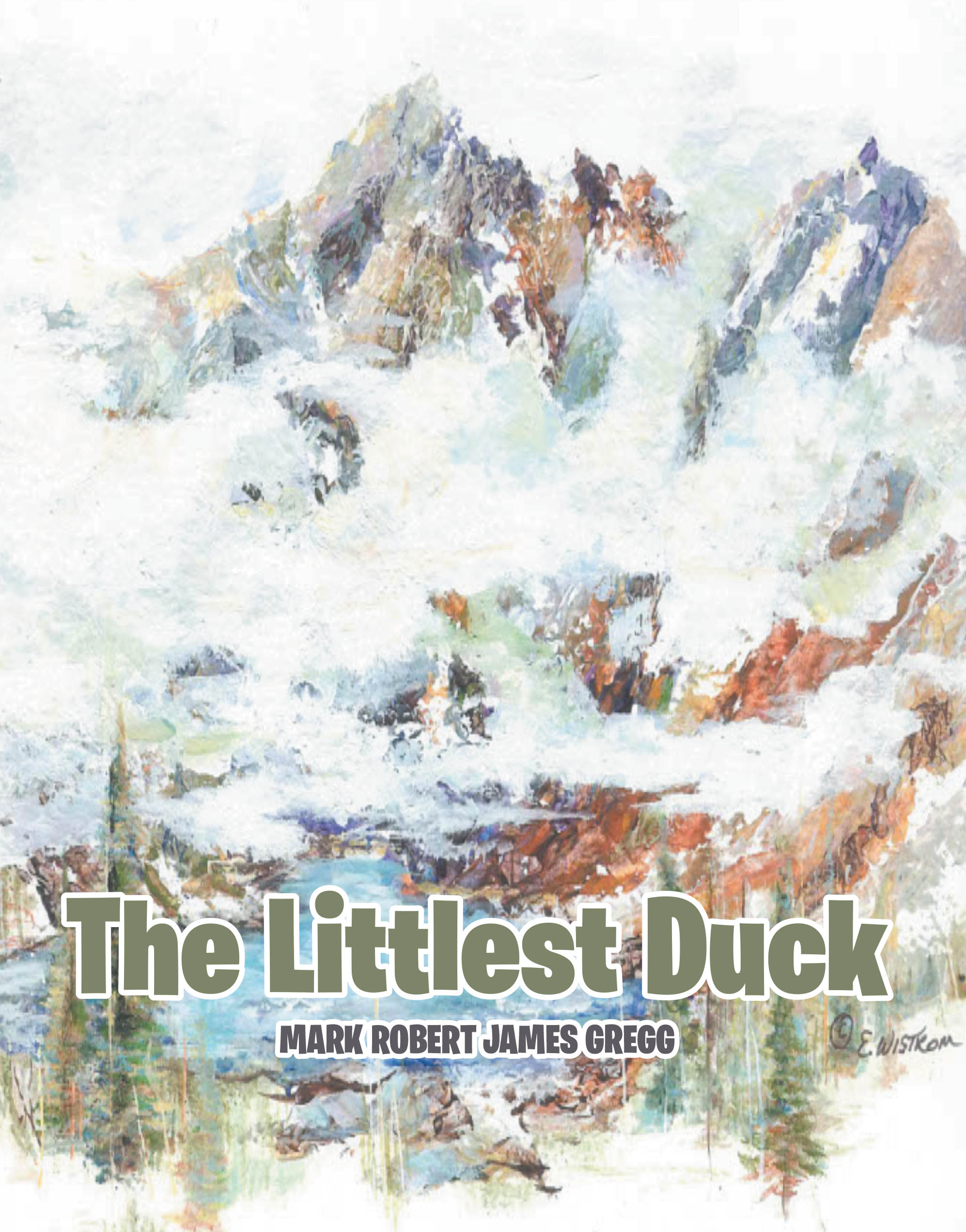 Recent Release "The Littlest Duck," from Christian Faith Publishing Author Mark Robert James Gregg, Invites Readers Into a Magical Realm of Wonder and Self-Discovery