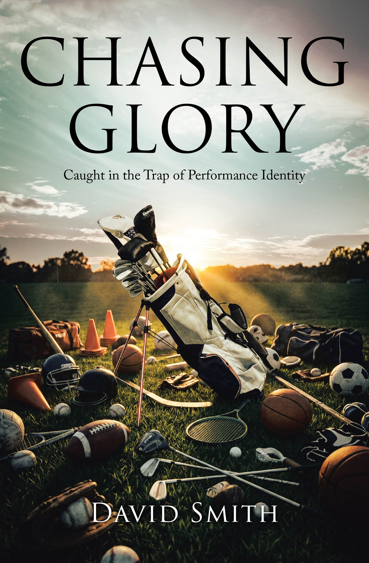 Recent Release, "Chasing Glory," from Christian Faith Publishing Author David Smith, Reveals How Athletic Excellence Can Subtly Redefine Your Worth