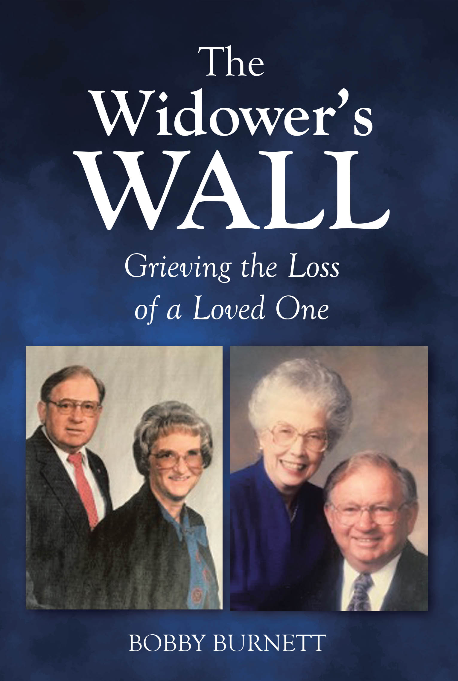 Recent Release, "The Widower's Wall," from Christian Faith Publishing Author Bobby Burnett, is a Transformative Guide to Processing Grief and Finding Healing