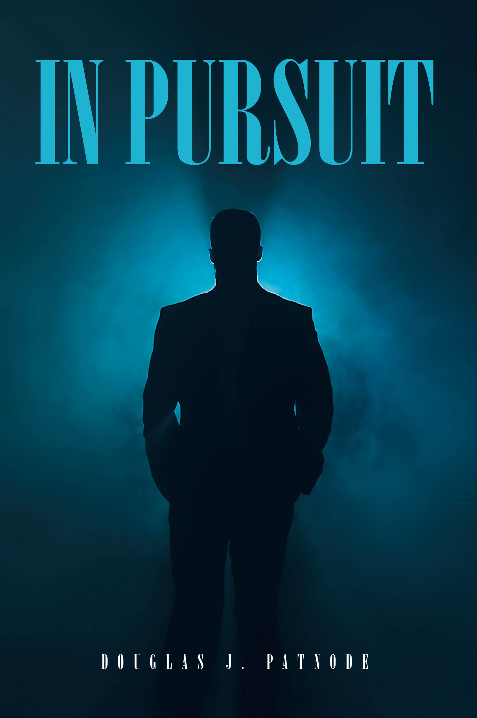 Recent Release, "IN PURSUIT," Presents an Unforgettable Account of One Man's Quarter-Century Quest Through Life's Most Profound Uncertainties
