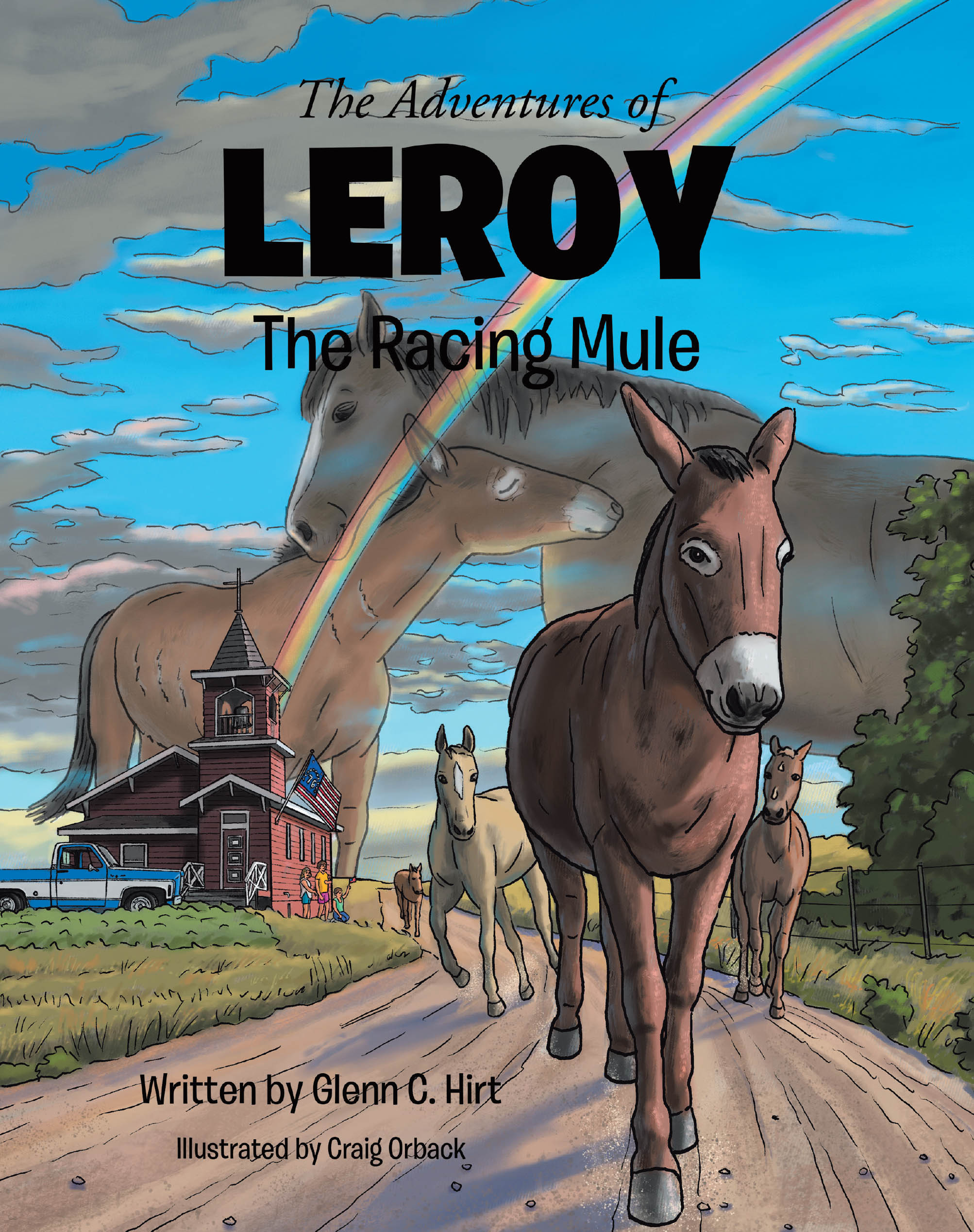 Recent Release, "The Adventures of LEROY The Racing Mule," from Christian Faith Publishing Author Glenn C. Hirt, Follows an Underdog Mule Defying Expectations