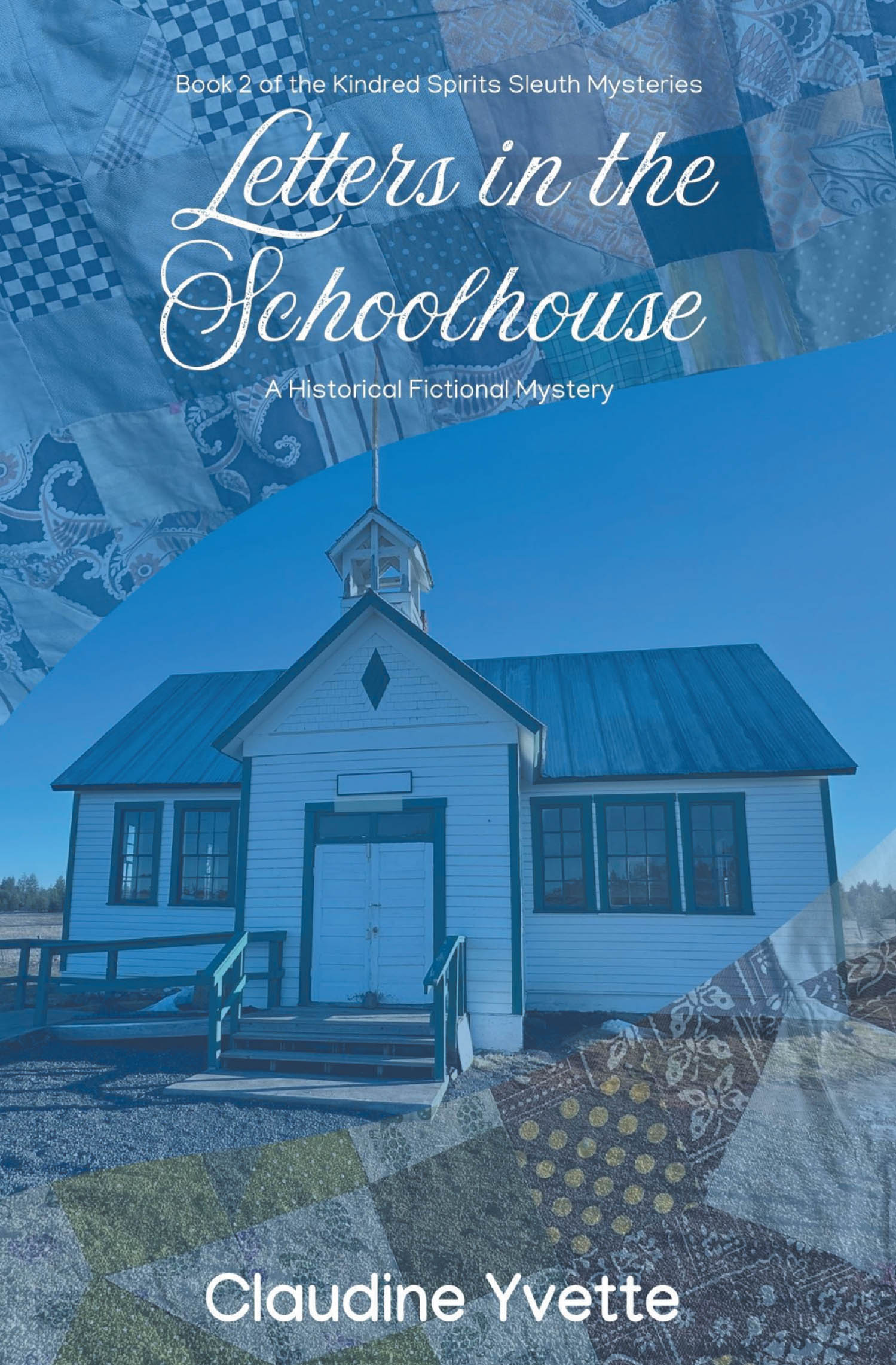 Recent Release, "Letters in the Schoolhouse," from Christian Faith Publishing Author Claudine Yvette, Delivers a Captivating Historical Mystery Set in Eastern Washington