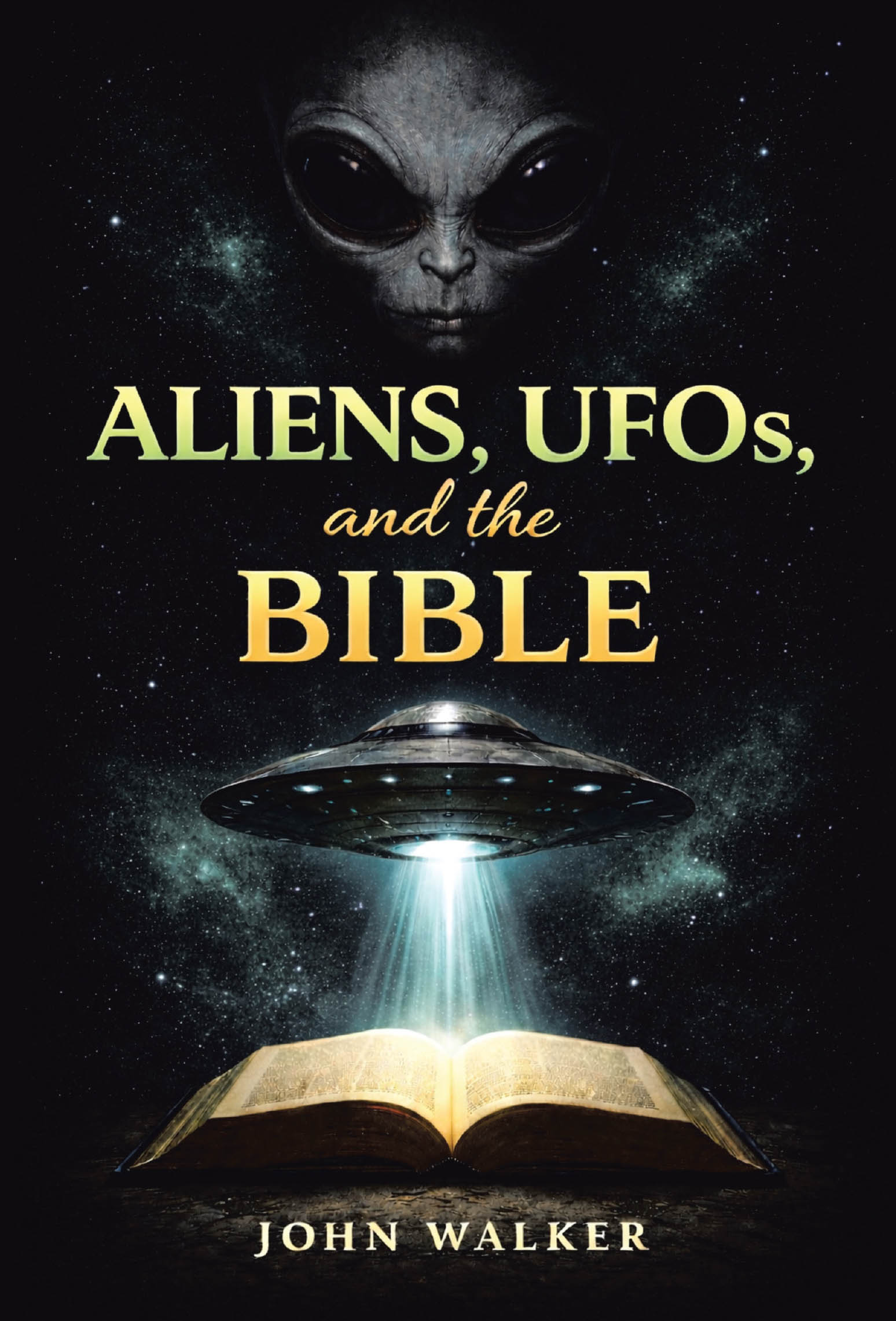 Recent Release, "Aliens, UFOs, and the Bible," from Christian Faith Publishing Author John Walker, Explores Biblical Encounters and Modern UFO Phenomena