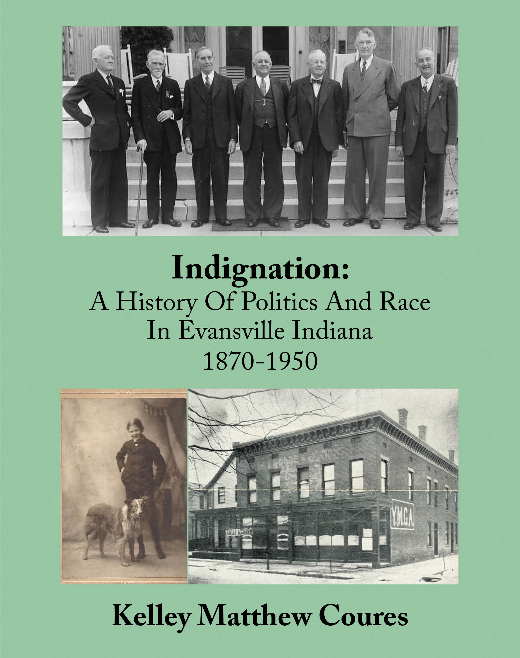 Recent Release, "Indignation," from Fulton Books Author Kelley Matthew Coures, Reveals How Evansville Political Machines Manipulated African American Voters for Decades