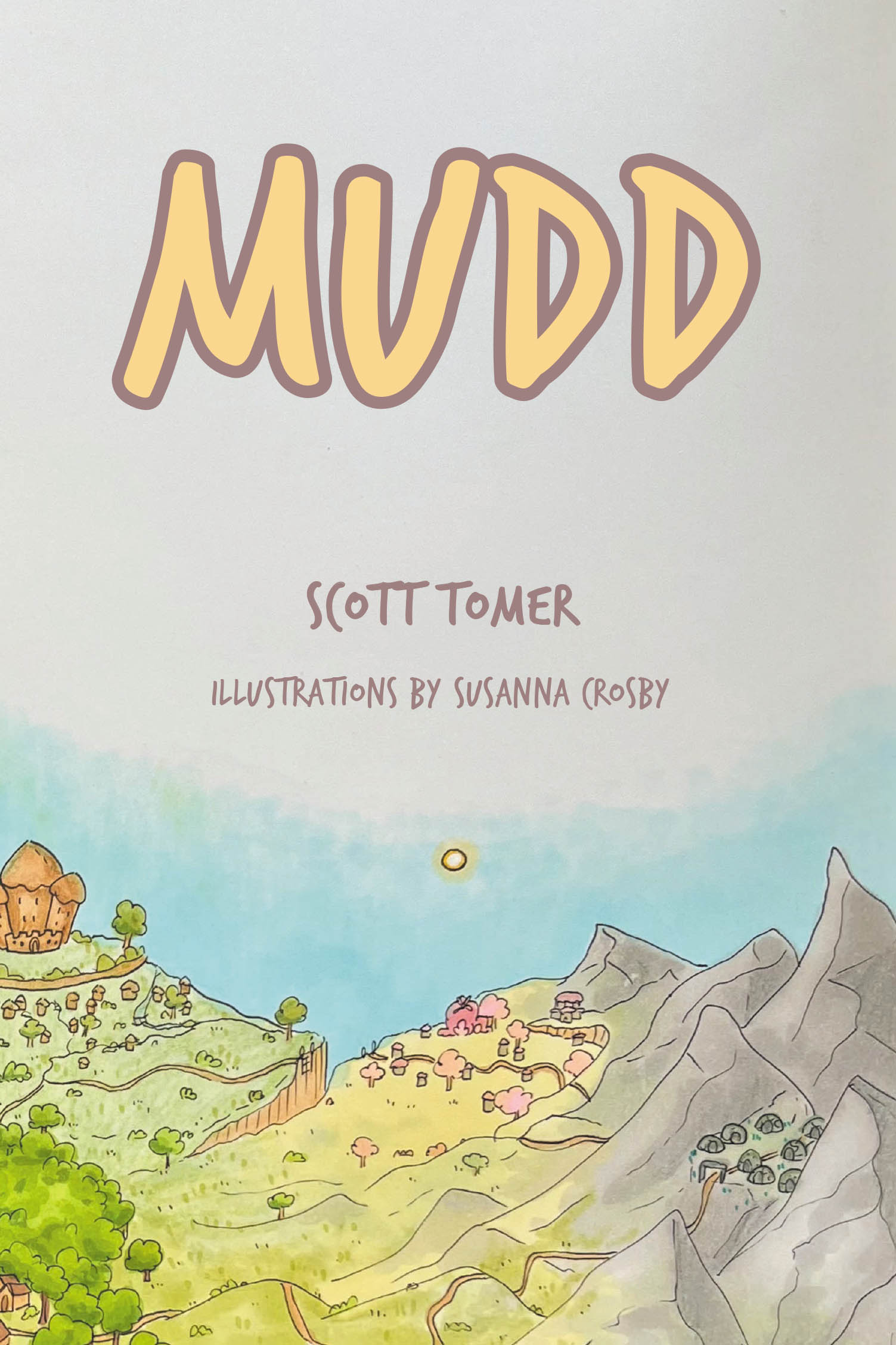 Recent Release, "Mudd," from Fulton Books Author Scott Tomer, Invites Young Readers to Imagine a World Beyond the Ordinary & Discover What Lies Beyond Familiar Boundaries