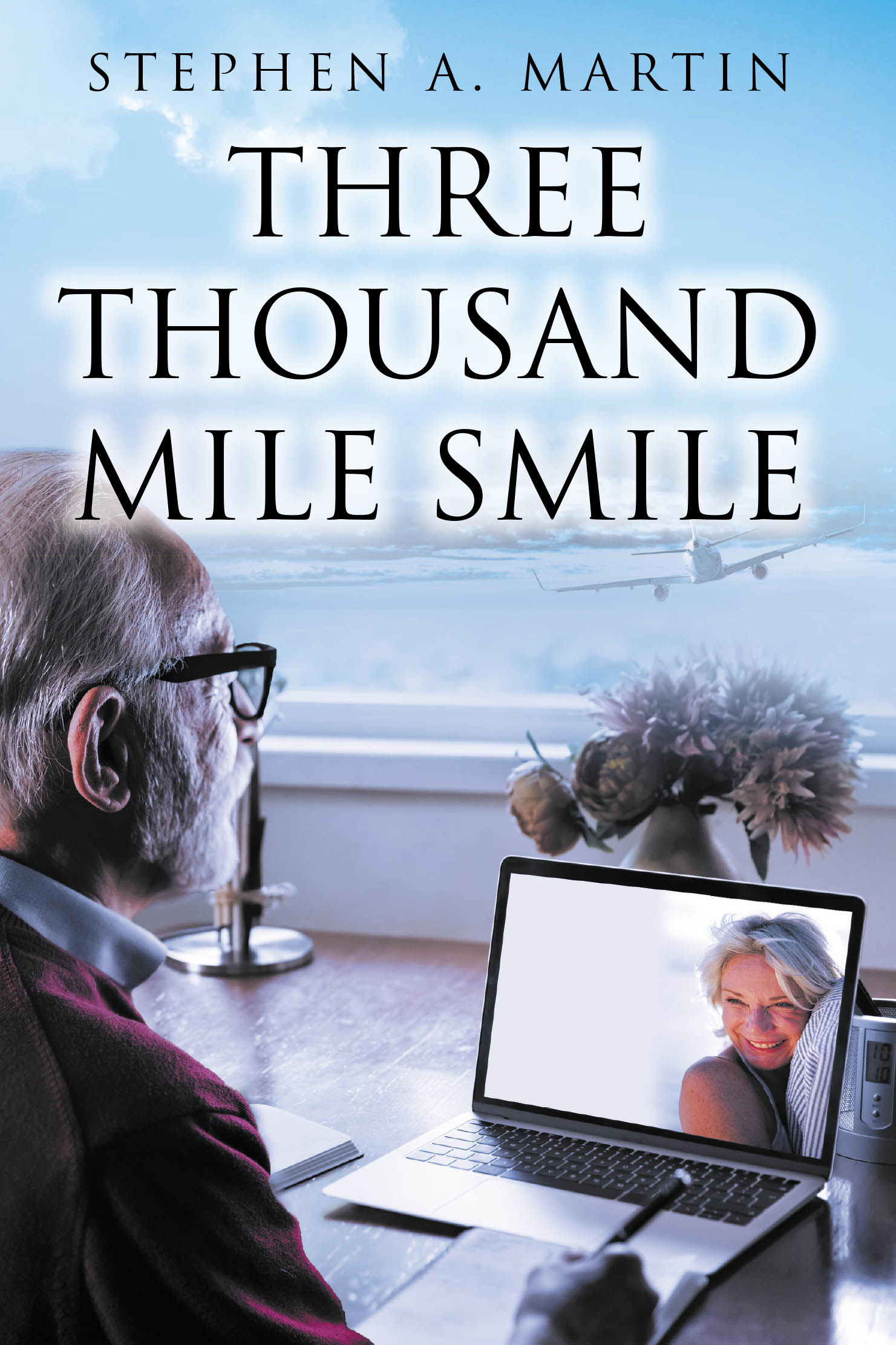 Recent Release "Three Thousand Mile Smile" from Newman Springs Publishing Author Stephen A. Martin Explores How Love Can Blossom in Unexpected Places and Seasons of Life