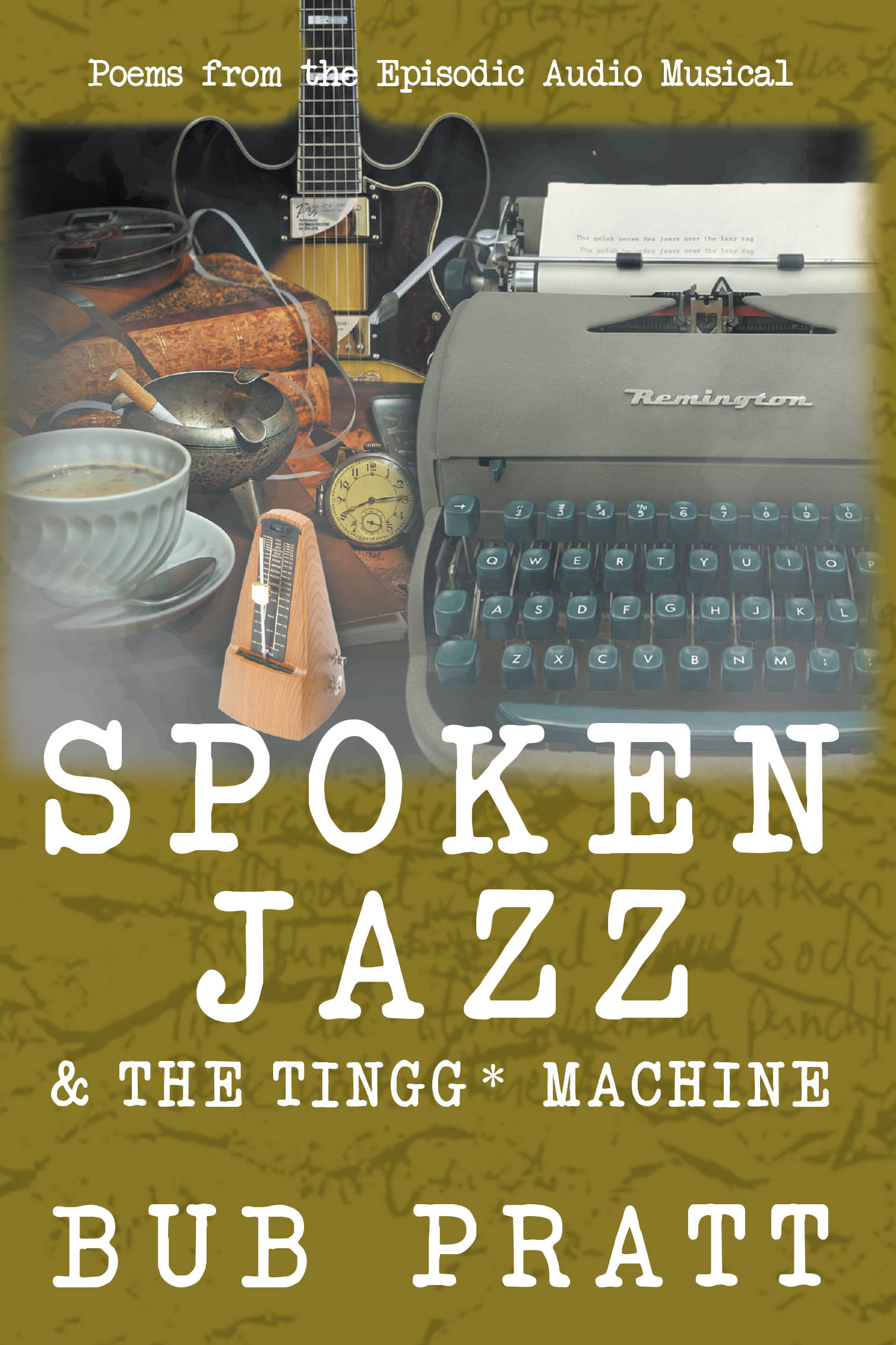 Recent Release: Newman Springs Publishing, "Spoken Jazz & The Tingg* Machine.” Bub Pratt Compiles Three Zines of Poetry Crafted on a Vintage Typewriter Two Decades Ago