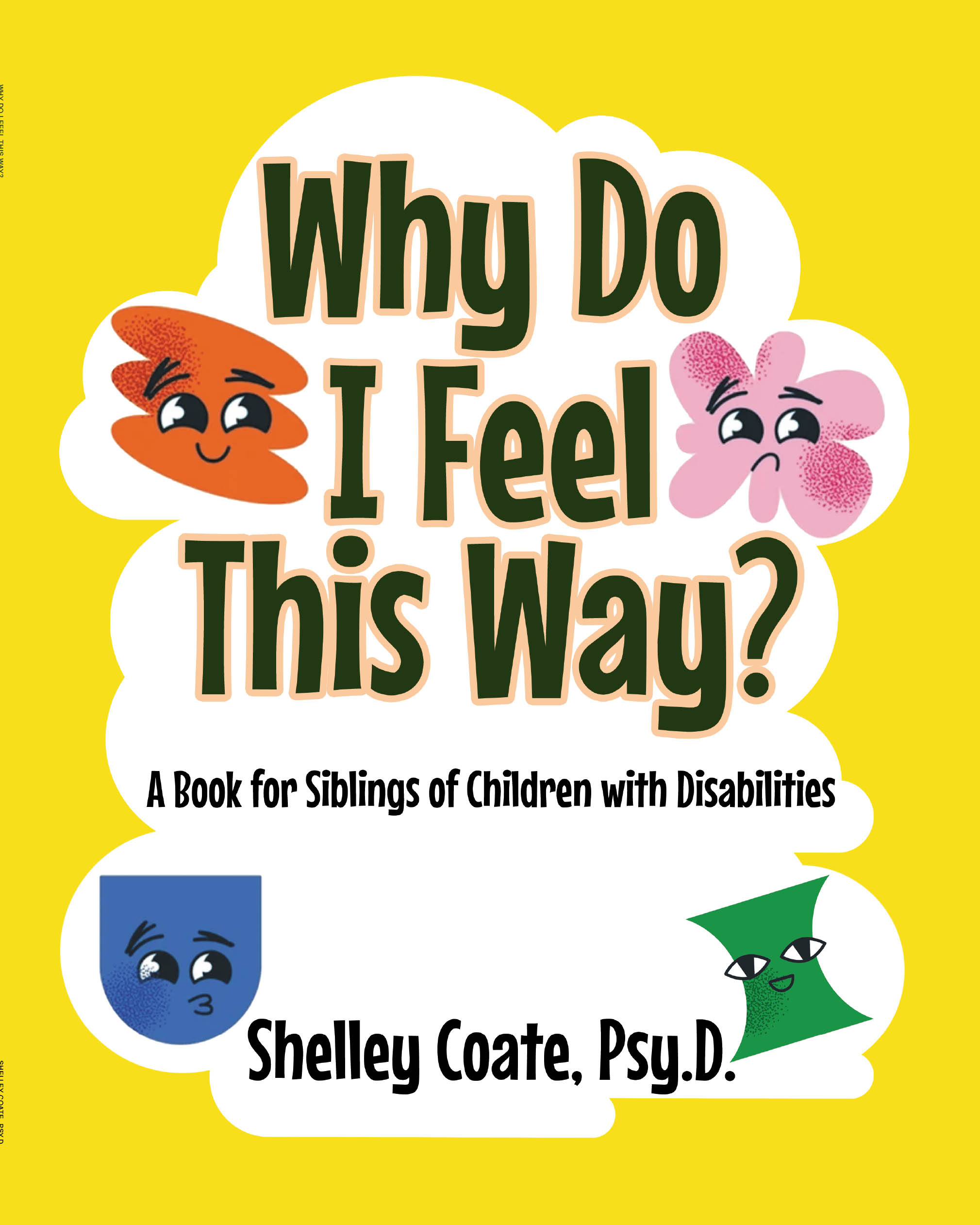 Recent Release, "Why Do I Feel This Way?" by Shelley Coate, Guides Young Readers Through Emotions About Having a Sibling with a Disability