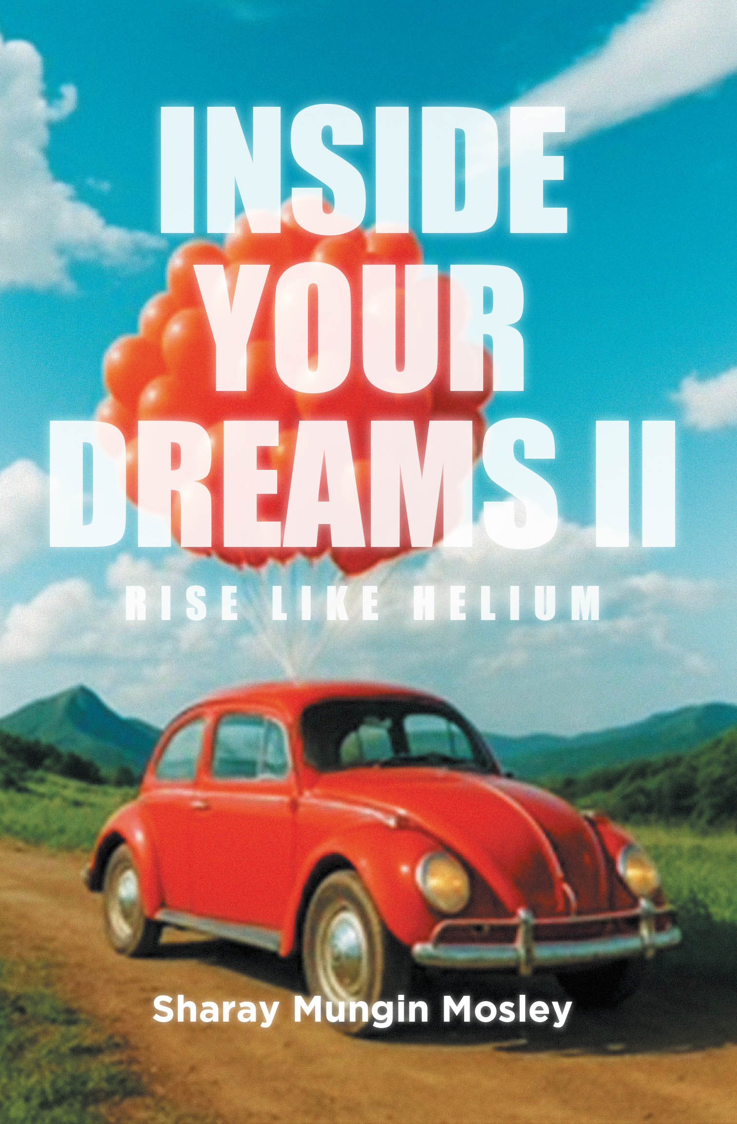 Recent Release, "Inside Your Dreams II," from Covenant Books Author Sharay Mungin Mosley, Explores How Surrendering to God's Timing Transforms Anxiety Into Abundant Hope