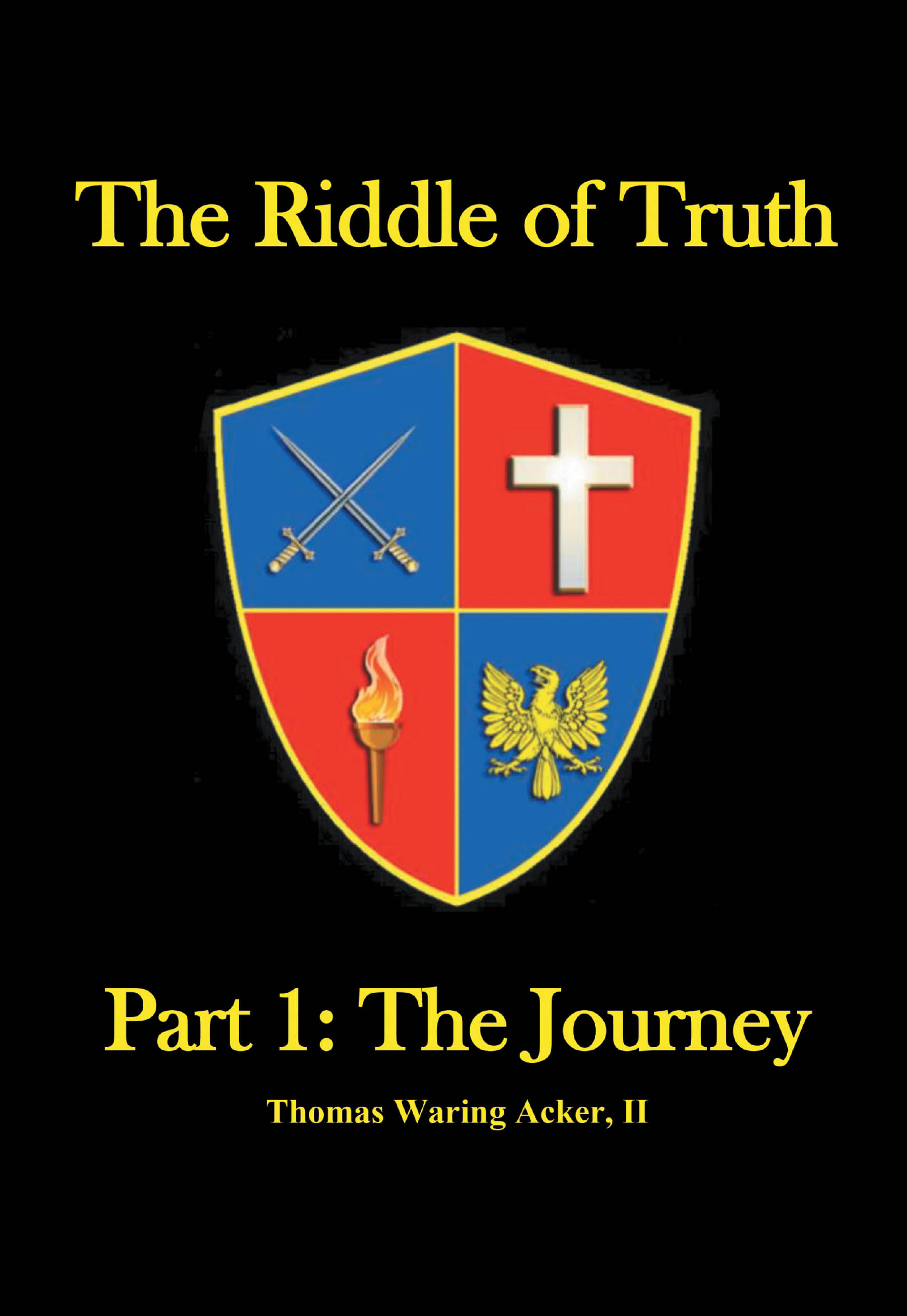 Recent Release, "The Riddle of Truth," from Covenant Books Author Thomas Waring Acker, II, Follows One Man's Quest to Uncover Life-Changing Truths Amid Danger