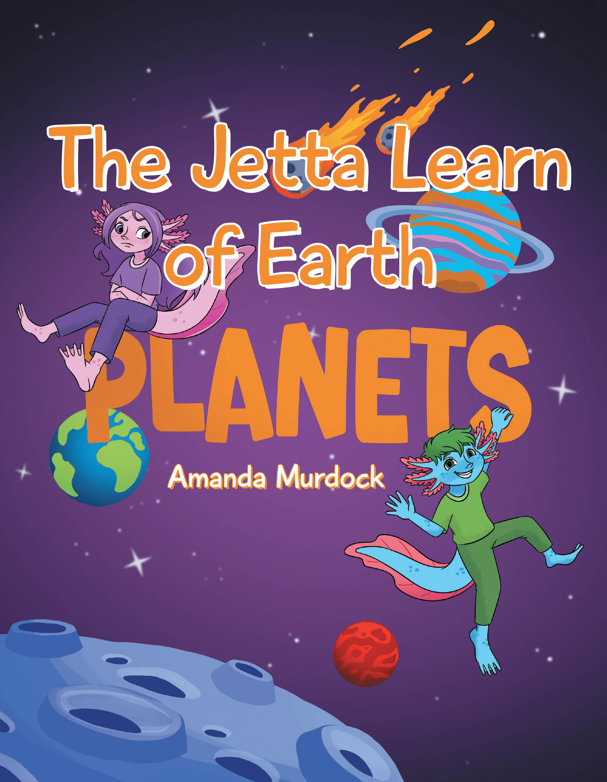Recent Release, "The Jetta Learn of Earth," from Covenant Books Author Amanda Murdock, Follows Twin Siblings Who Discover a Distant Planet That Transforms Their Education