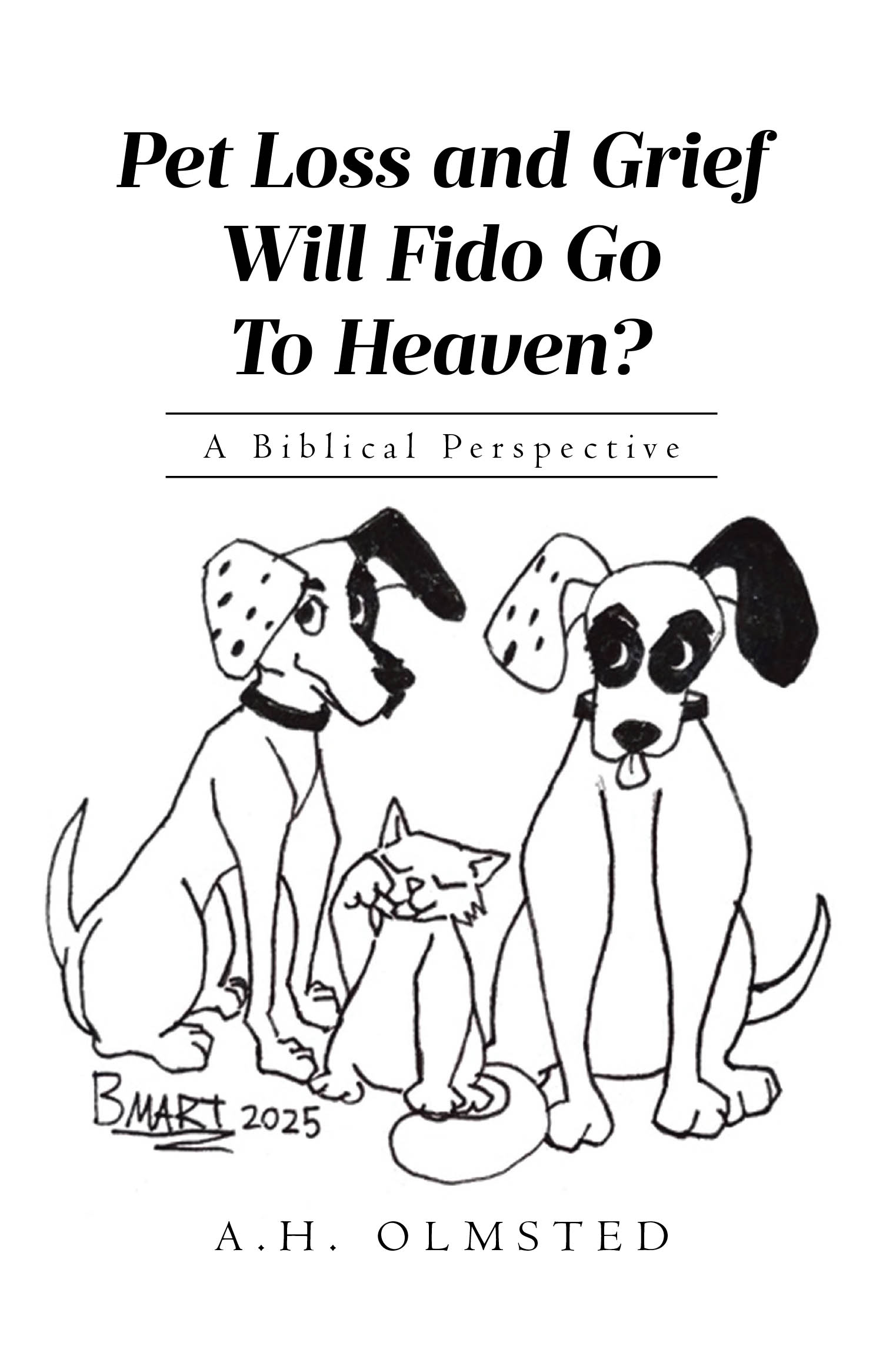 Recent Release, "Pet Loss and Grief," from Covenant Books Author A.H. Olmsted, Offers Biblical Perspective and Comfort for Those Grieving Departed Pets