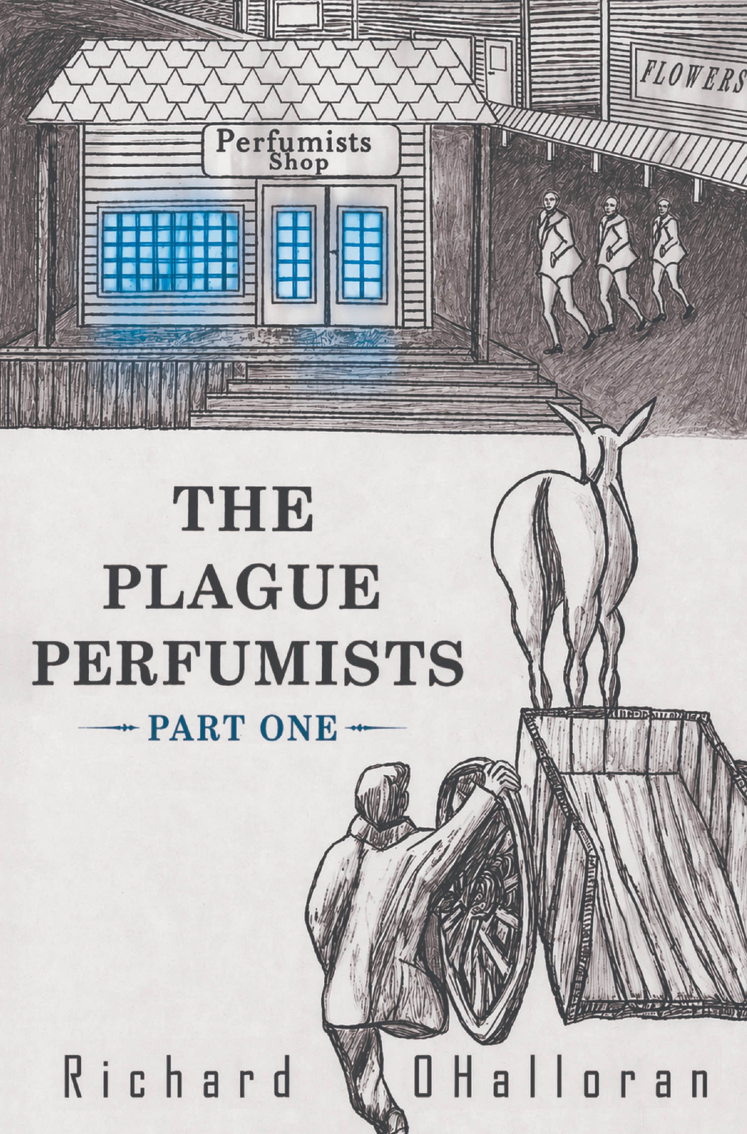 Recent Release, "The Plague Perfumists," from Covenant Books Author Richard O'Halloran, Follows a Teen in 1347 France Who Battles the Black Plague Alongside Perfumists