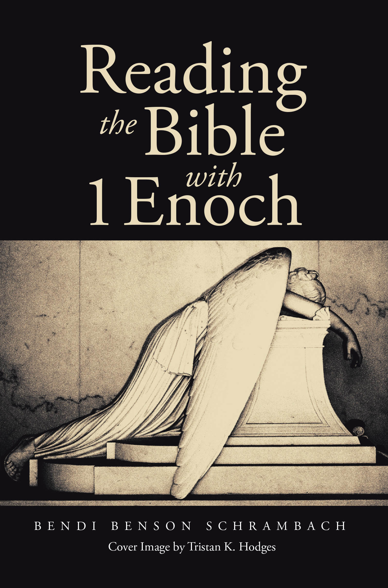 Recent Release, "Reading the Bible with 1 Enoch," from Covenant Books Author Bendi Benson Schrambach, Explores Ancient Apocalyptic Wisdom and Biblical Interpretation