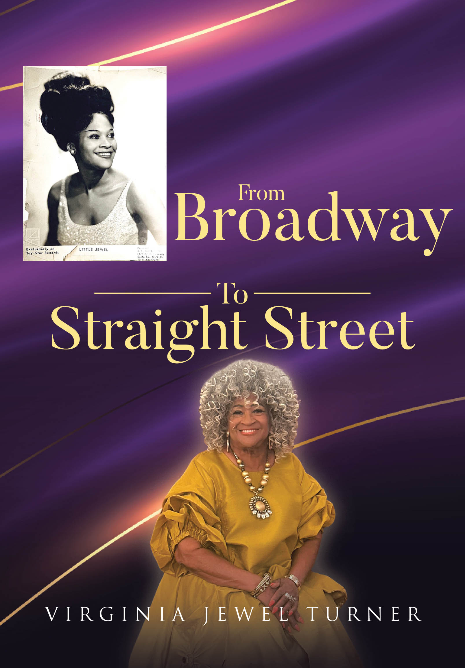 Recent Release, "From Broadway to Straight Street," from Covenant Books, Chronicles Virginia Jewel Turner's Transformation from Performer to Christian Missionary