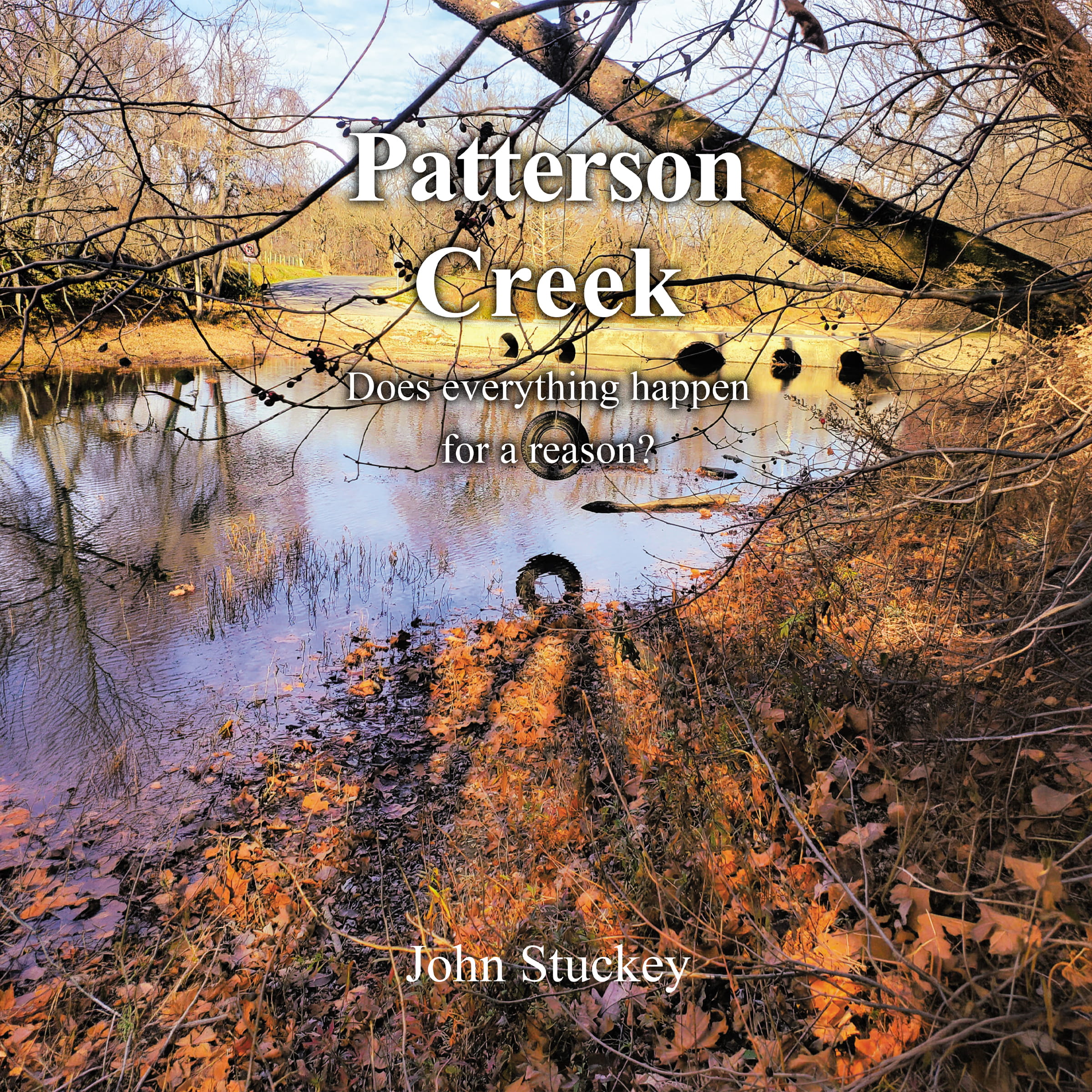 Recent Release, "Patterson Creek," from Audiobook Network Author John Stuckey, Explores Whether Life's Hardships Unfold According to Divine Purpose