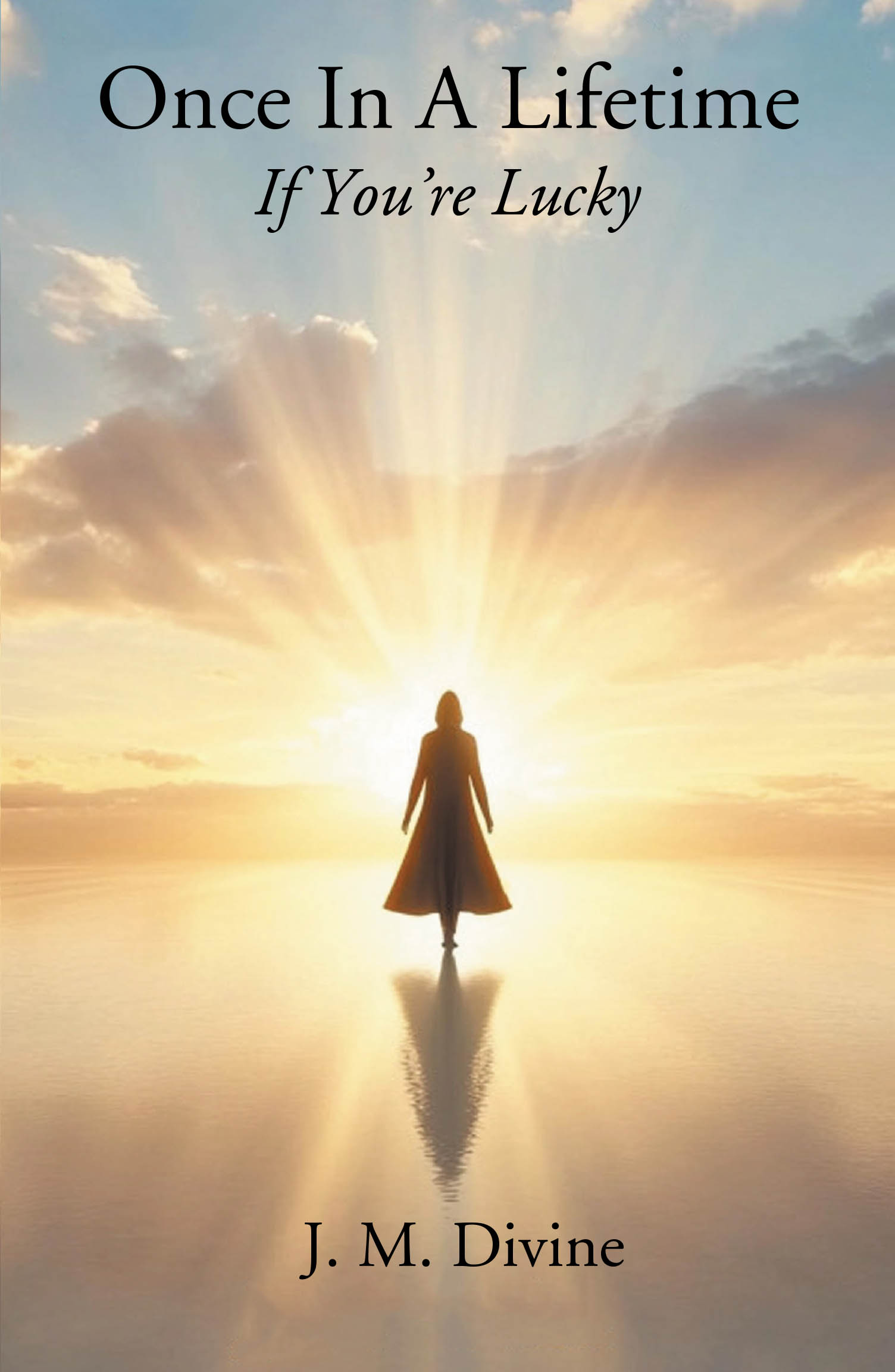 Recent Release, "Once In A Lifetime," from Hawes & Jenkins Author J.M. Divine, Explores How Life's Challenges Become Catalysts for Transformation and Spiritual Awakening