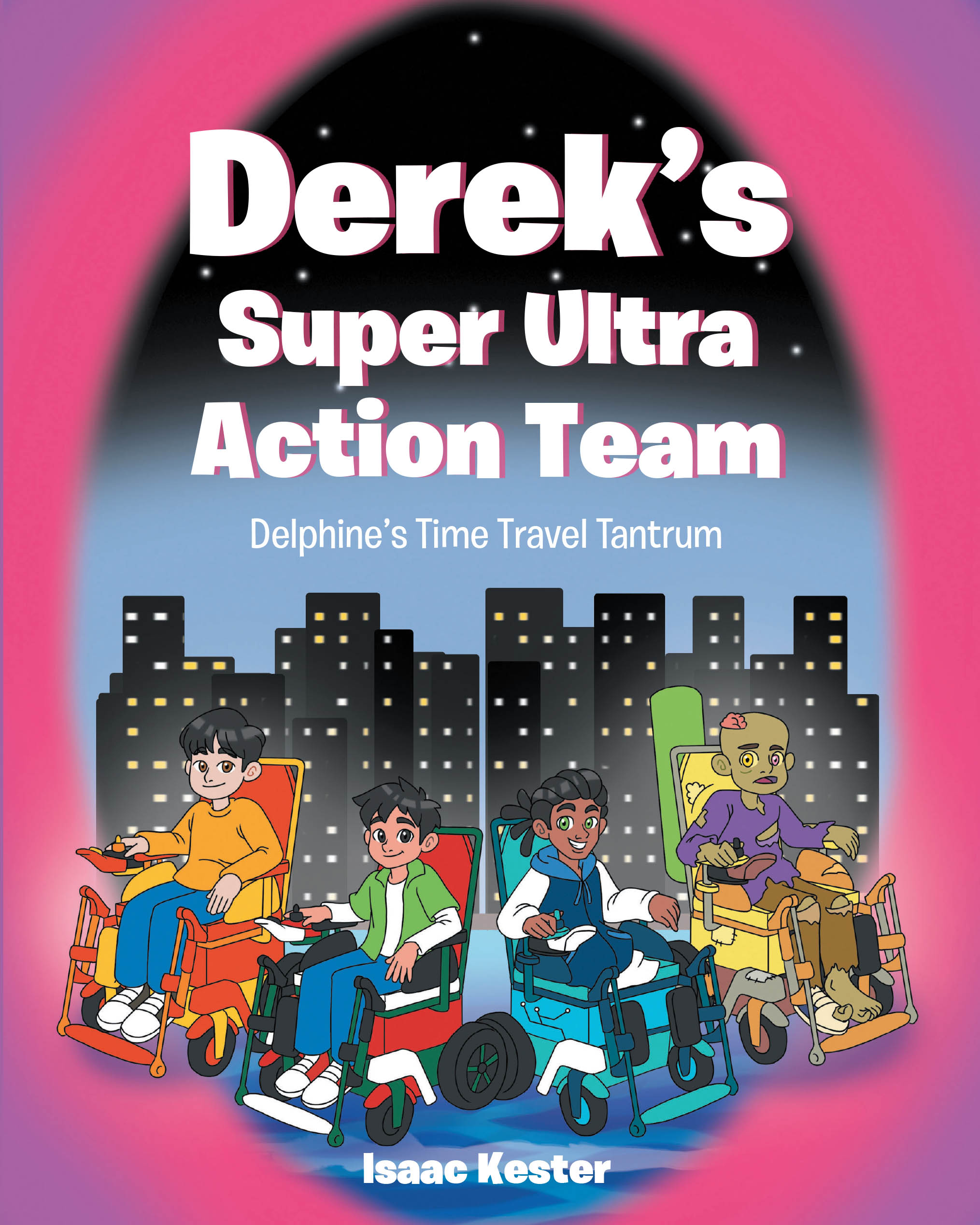 Recent Release, "Derek's Super Ultra Action Team," from Page Publishing Author Isaac Kester, Celebrates Friendship and Courage in This Imaginative Young Adult Series