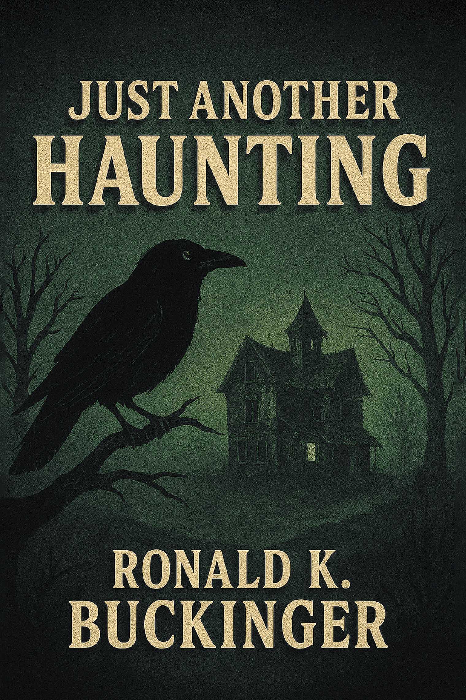 Recent Release, "Just Another Haunting," from Page Publishing Author Ronald K. Buckinger, Draws Readers Into a Supernatural Mystery on an Abandoned Island