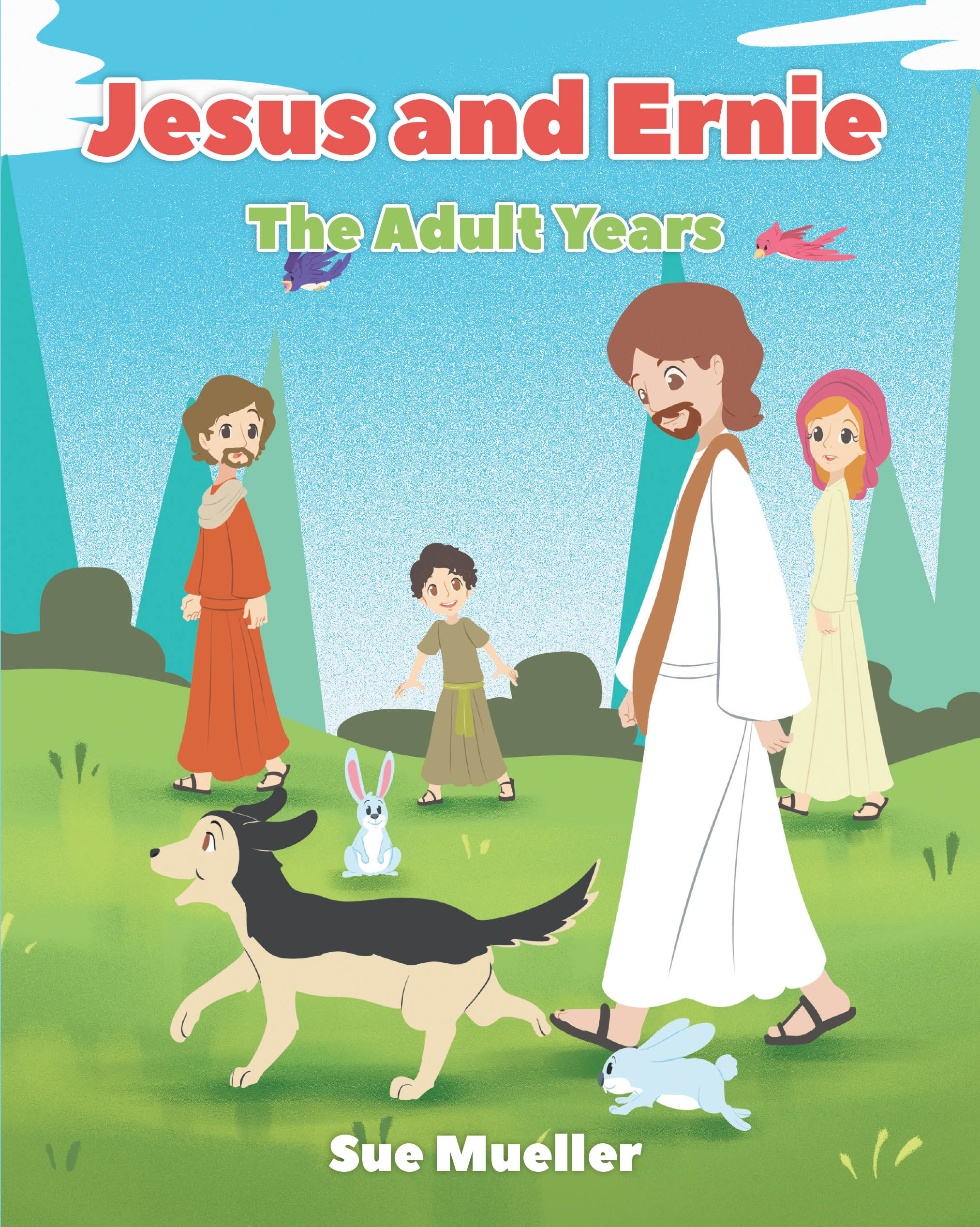 Recent Release, "Jesus and Ernie," from Christian Faith Publishing Author Sue Mueller, Explores the Tender Bond Between Jesus and His Beloved Dog During Formative Years