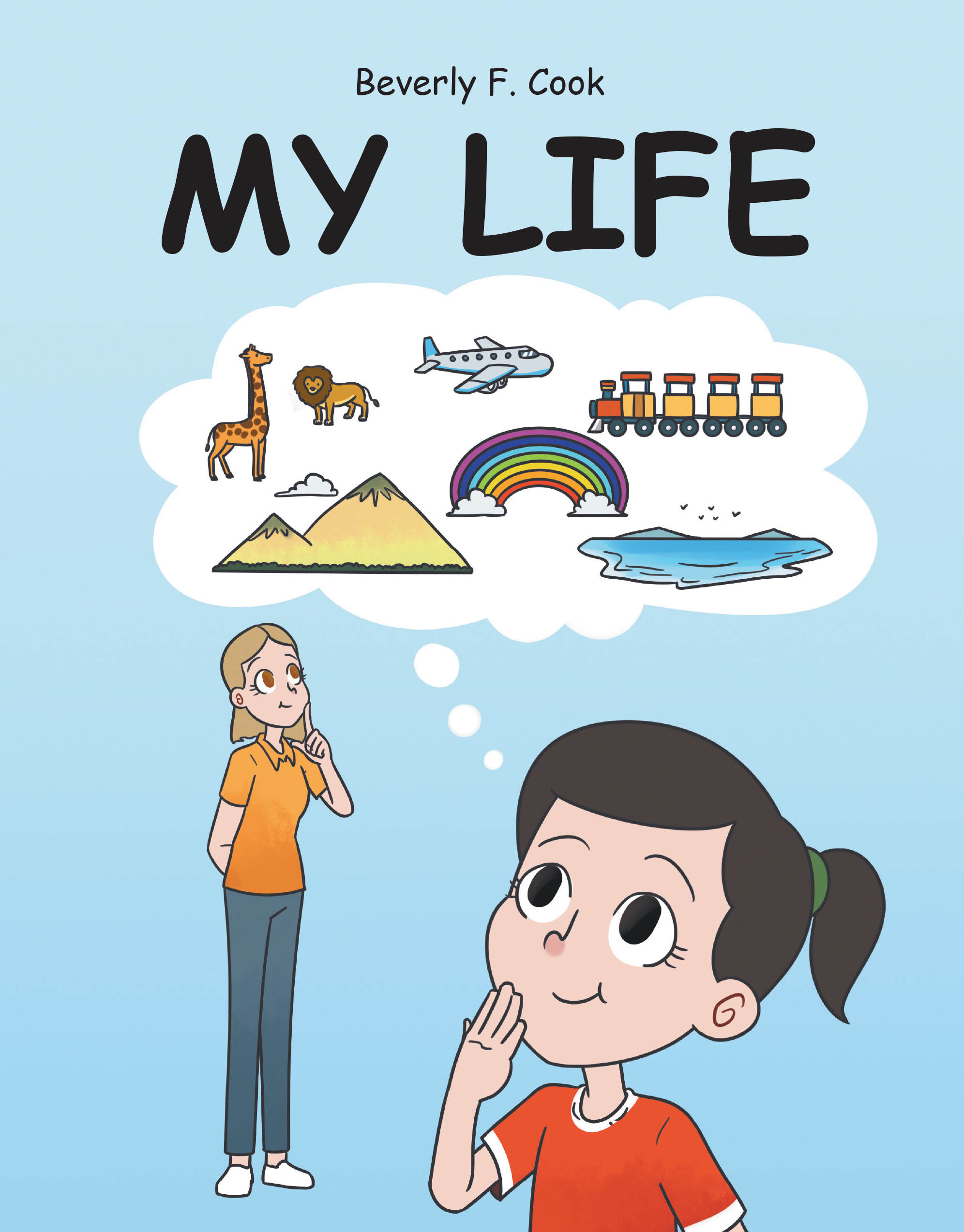 Recent Release, "My Life," from Christian Faith Publishing Author Beverly F. Cook, Invites Young Readers Into a Tender Moment Where Storytelling Bridges Parent and Child