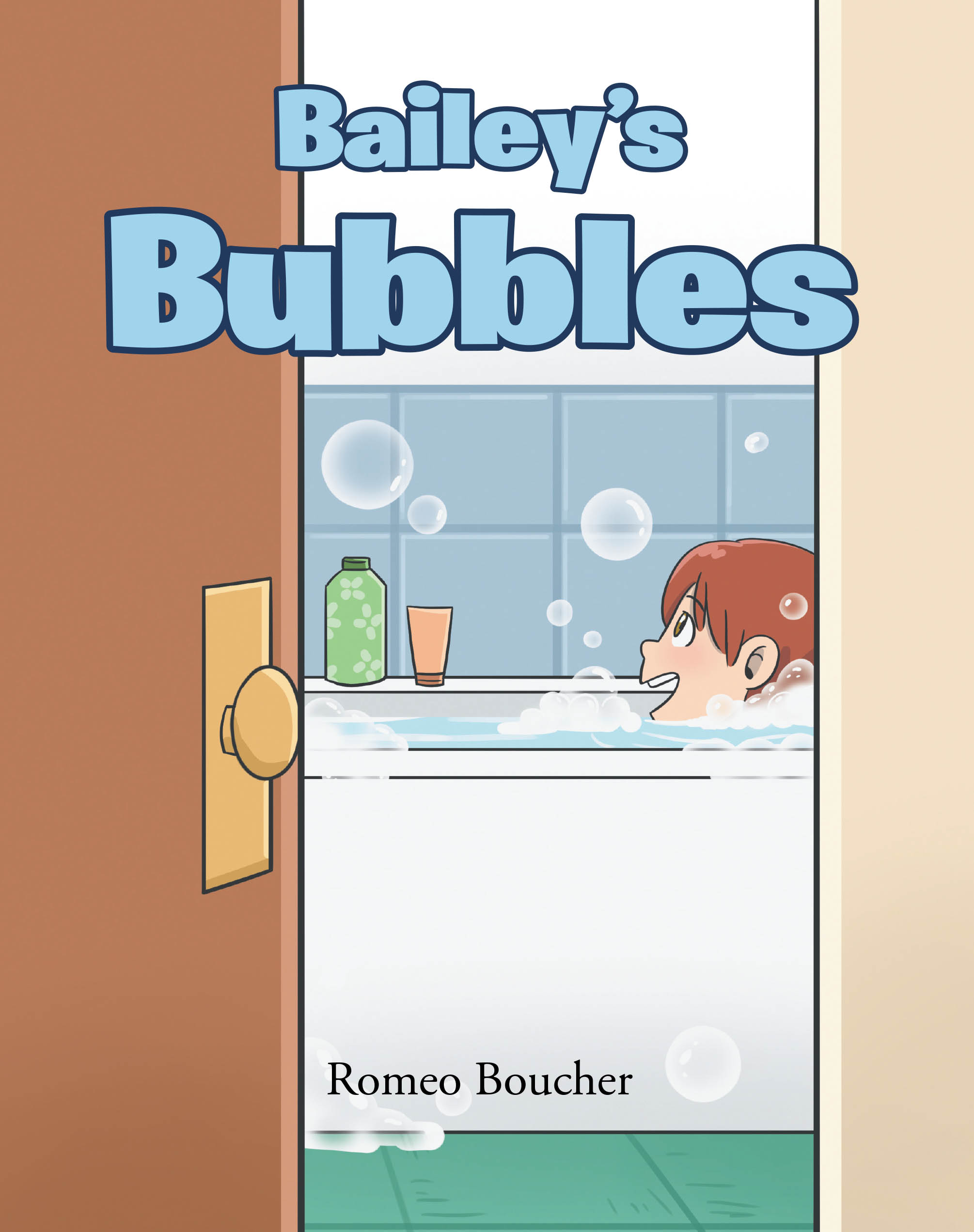 Recent Release, "Bailey's Bubbles," from Christian Faith Publishing Author Romeo Boucher, Captures a Heartwarming Moment Inspired by Real Family Life