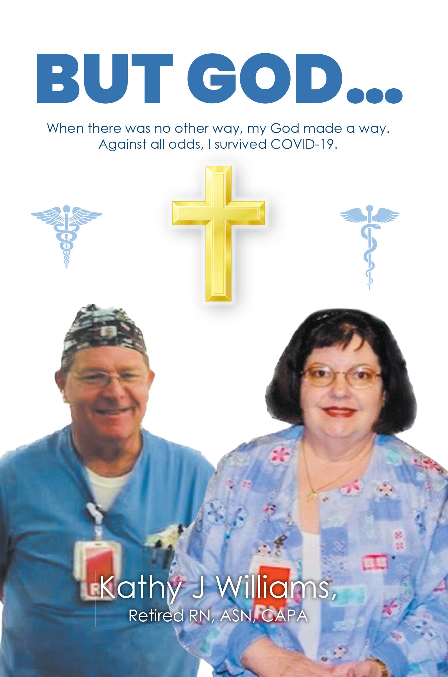 Kathy J Williams’s Newly Released "BUT GOD..." is an Inspiring Testimony of Faith and Resilience.