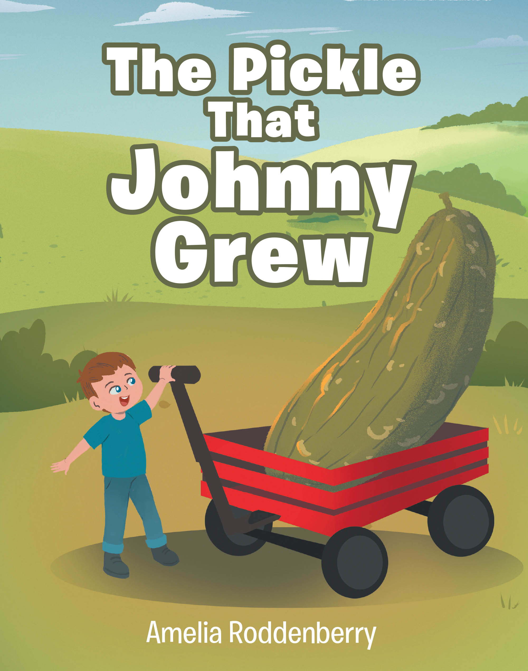 Recent Release, "The Pickle That Johnny Grew," from Christian Faith Publishing Author Amelia Roddenberry, Tells of a Boy Determined to Grow a Pickle