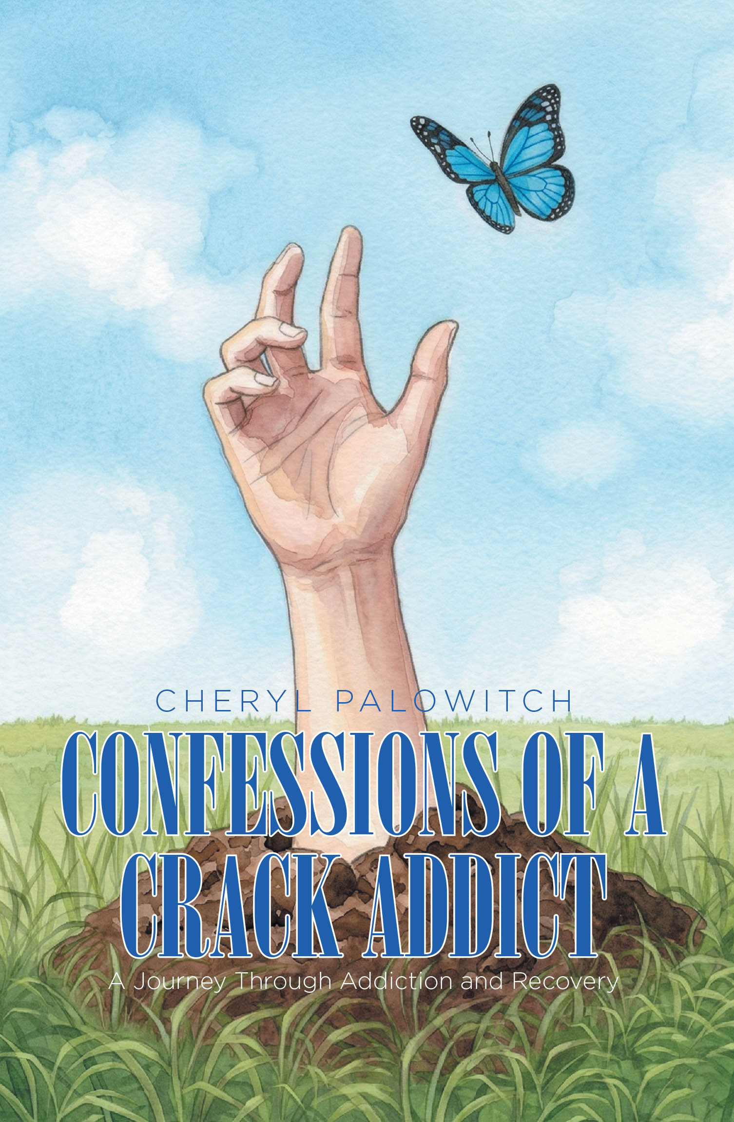Recent Release, "Confessions of a Crack Addict," from Christian Faith Publishing Author Cheryl Palowitch, Chronicles One Woman's Struggle with Addiction and Redemption