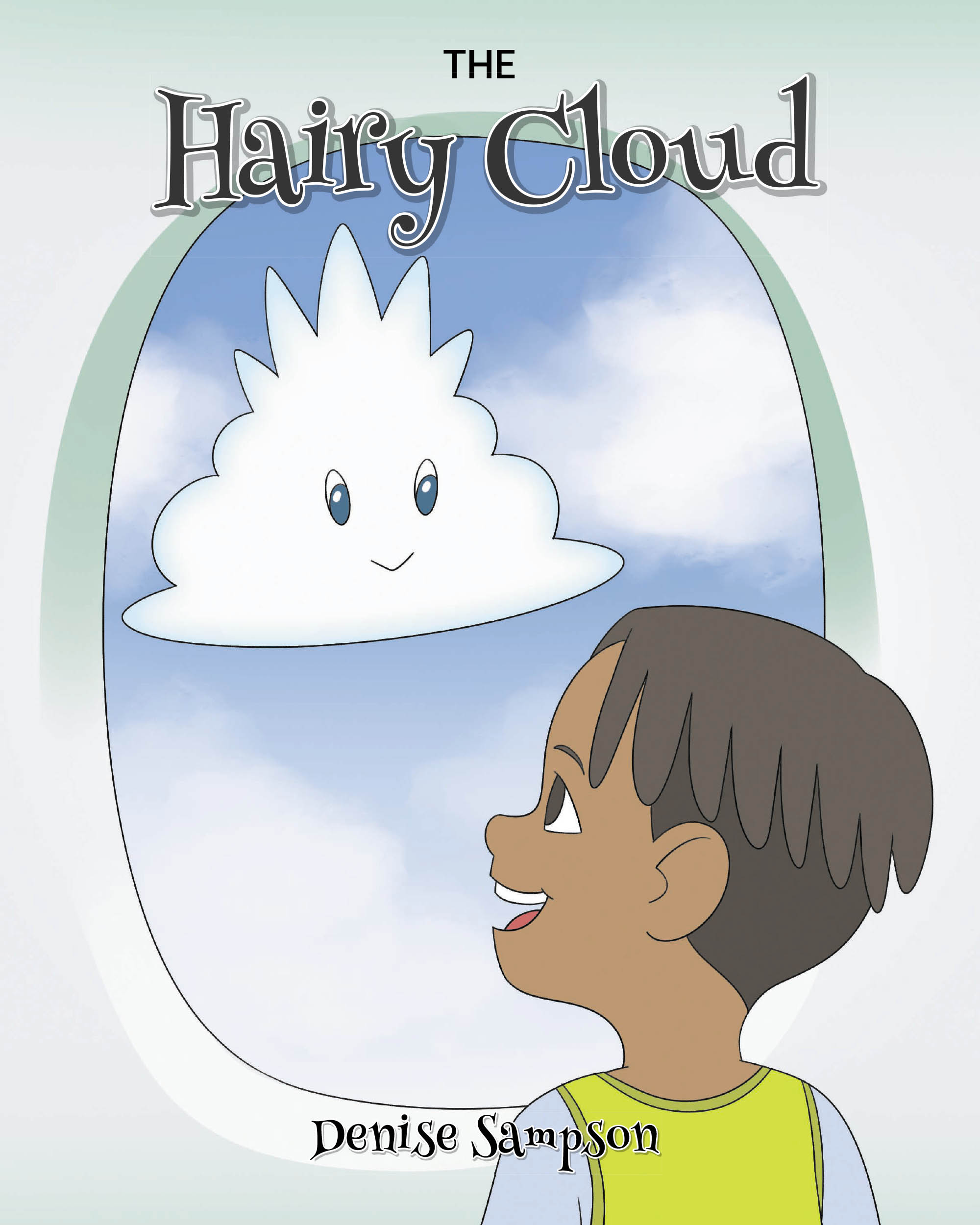 Recent Release, "The Hairy Cloud," from Fulton Books Author Denise Sampson, Celebrates Resilience and Faith Through an Inspiring Tale for Young Readers