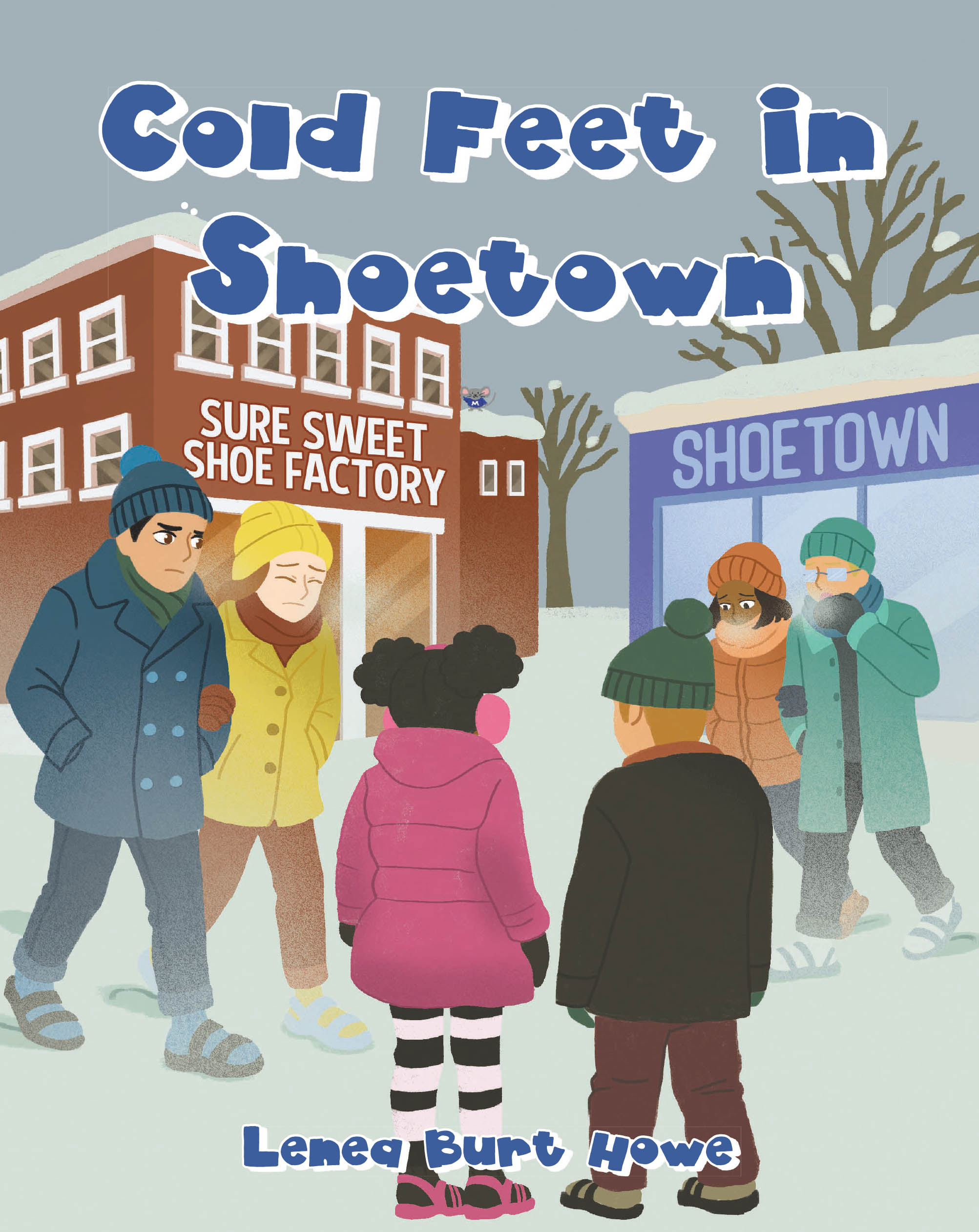 Recent Release, "Cold Feet in Shoetown," from Fulton Books Author Lenea Burt Howe, Offers a Delightful Solution to a Peculiar Crisis in a Snowy Factory Town
