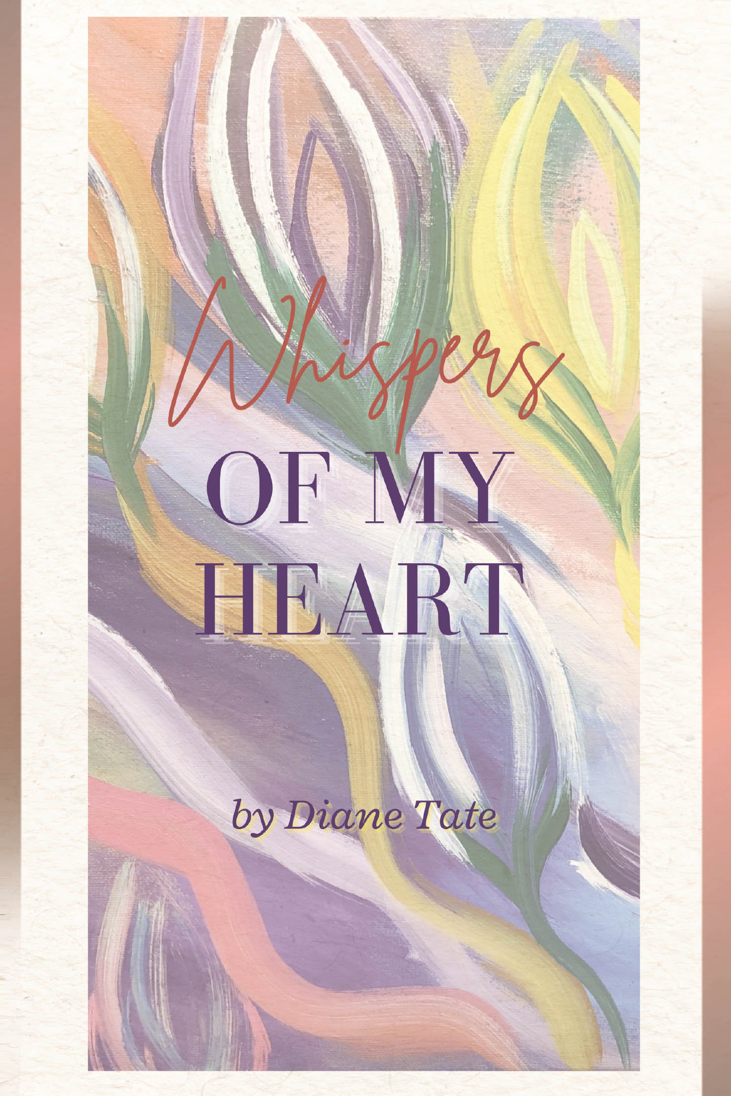 Recent Release, "Whispers of My Heart," from Fulton Books Author Diane Tate, Offers Transformative Poetry Exploring Complicity, Healing, & Quiet Truths That Reshape Lives