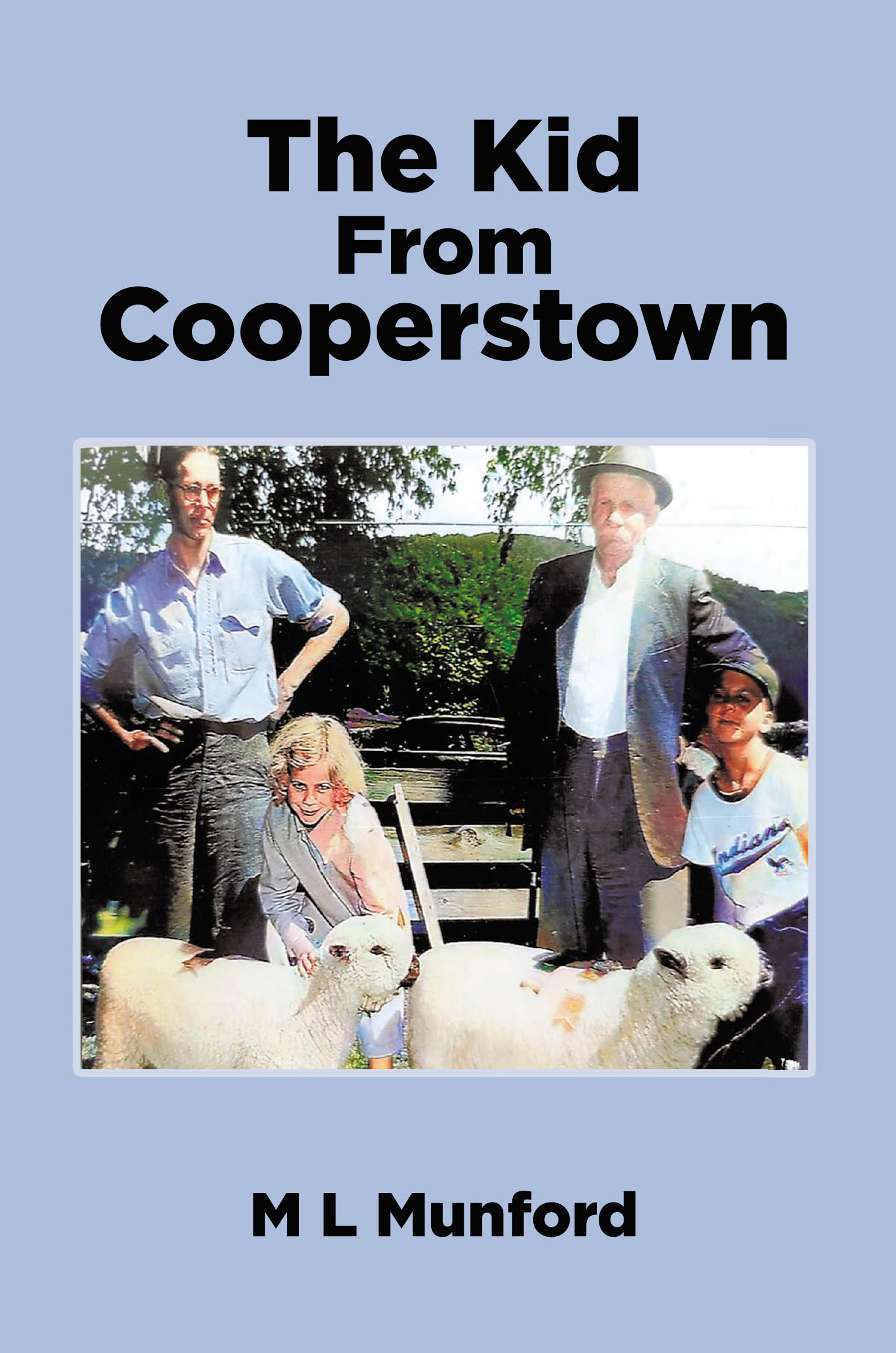 Recent Release, "The Kid from Cooperstown," from Fulton Books Author M L Munford, Captures a Nostalgic Journey Through Youth in Baseball's Most Storied Town