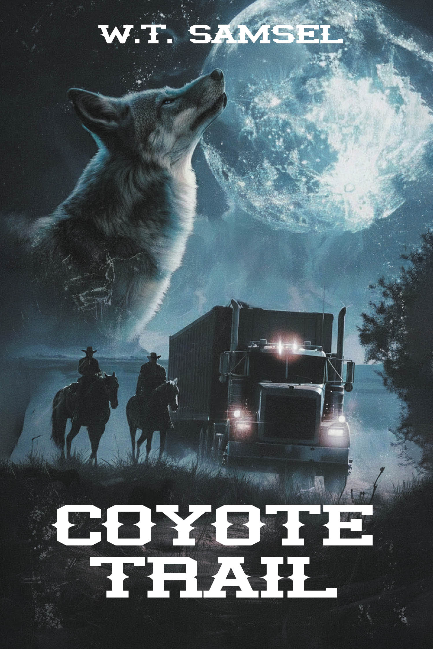 Recent Release, "Coyote Trail," from Newman Springs Publishing Author W.T. Samsel, Blends Wild West Adventure, Science Fiction, and Romance in a Tale of Time and Destiny
