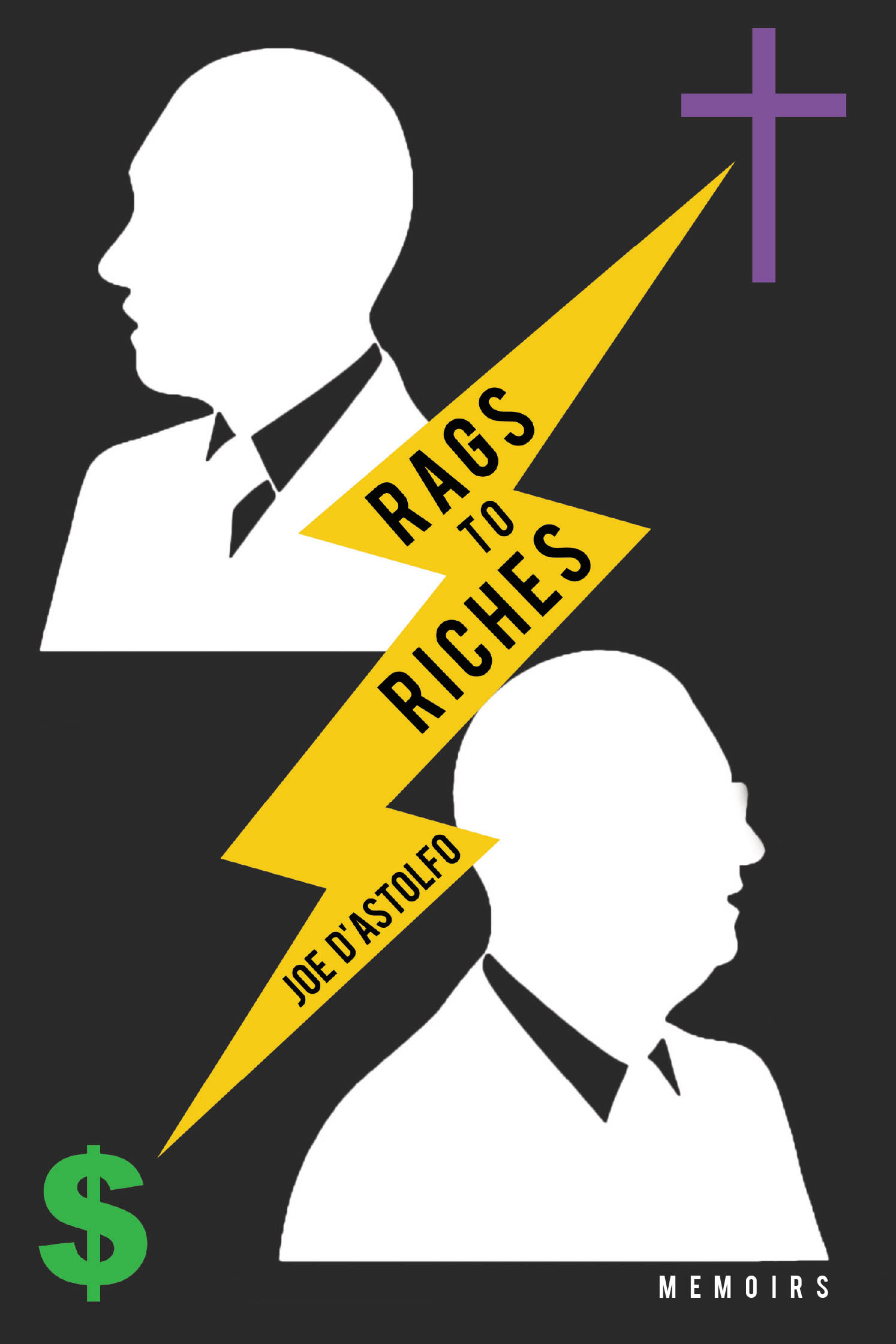 Recent Release, "Rags To Riches," from Newman Springs Publishing Author Joe D'Astolfo, Chronicles His Transformation from Poverty to Financial Security
