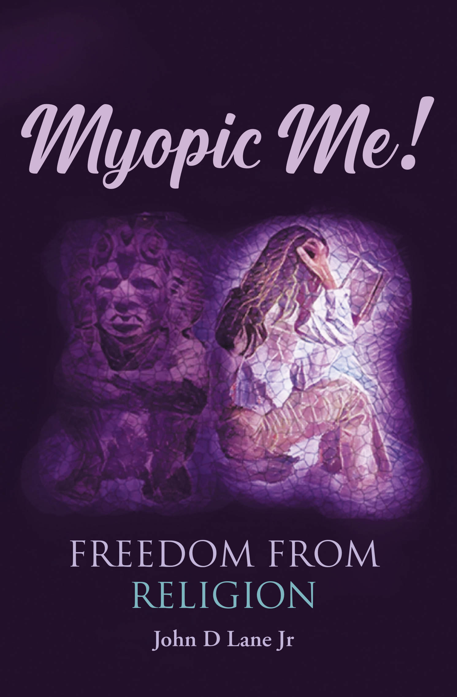 Author John D Lane Jr’s Book, "Myopic Me! "Freedom from Religion," Reflects on a Forty-Year Journey from the Galatian Shadow Into the Gospel’s One True Religion