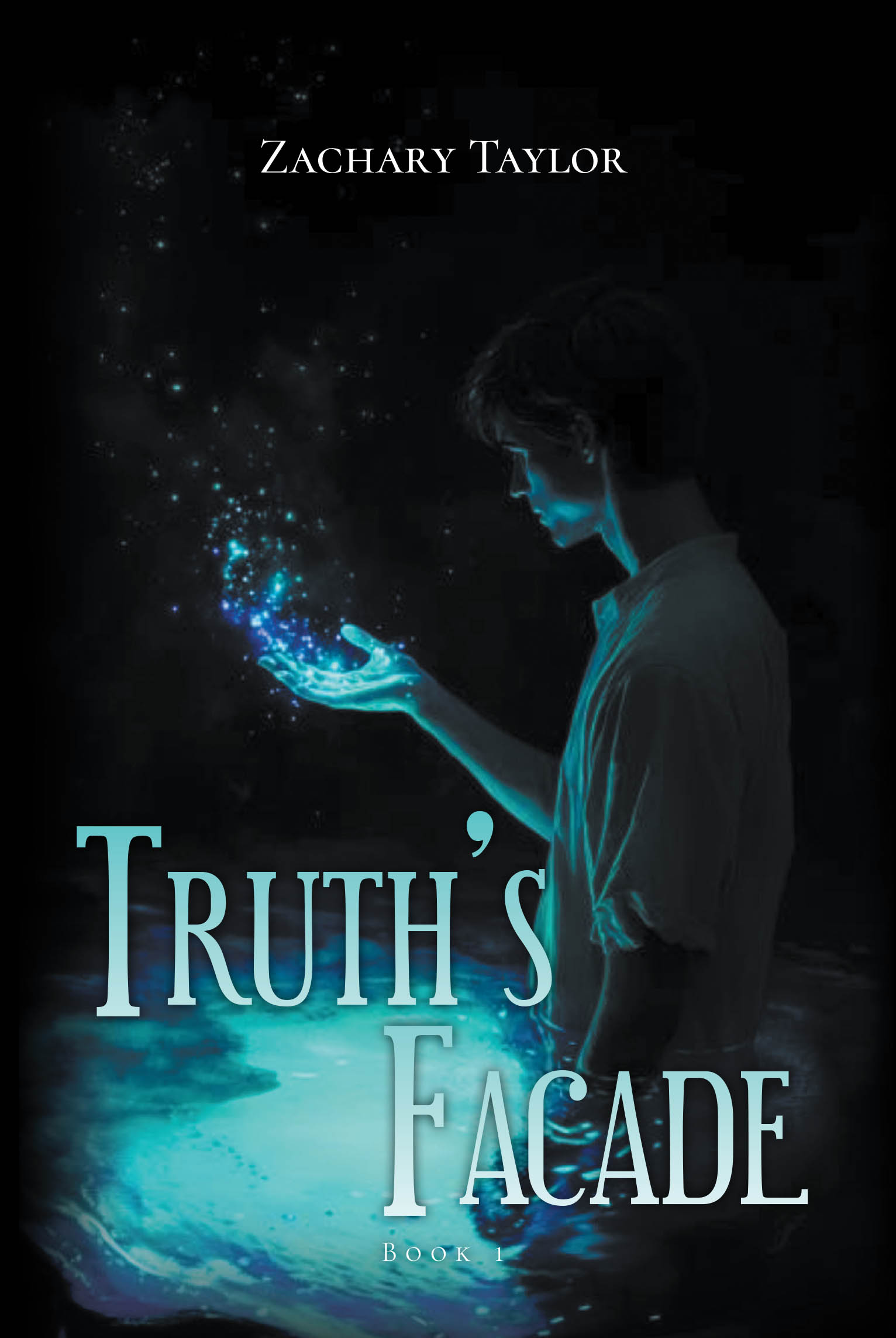 Recent Release, "Truth's Facade," by Zachary Taylor, Delivers a Gripping Tale of Hidden Bloodlines and Supernatural Forces That Transform a Young Man's Fate