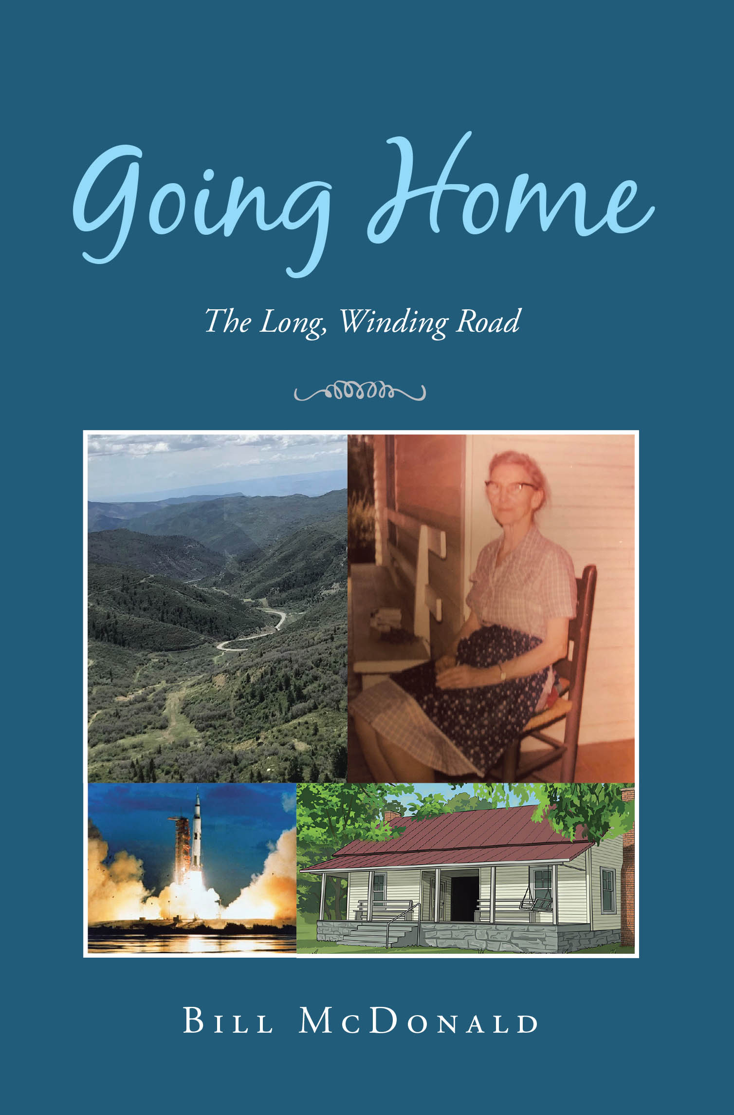 Recent Release, "Going Home," from Covenant Books Author Bill McDonald, Explores a Latter-Years Yearning to Reconnect with Cherished Rural Roots