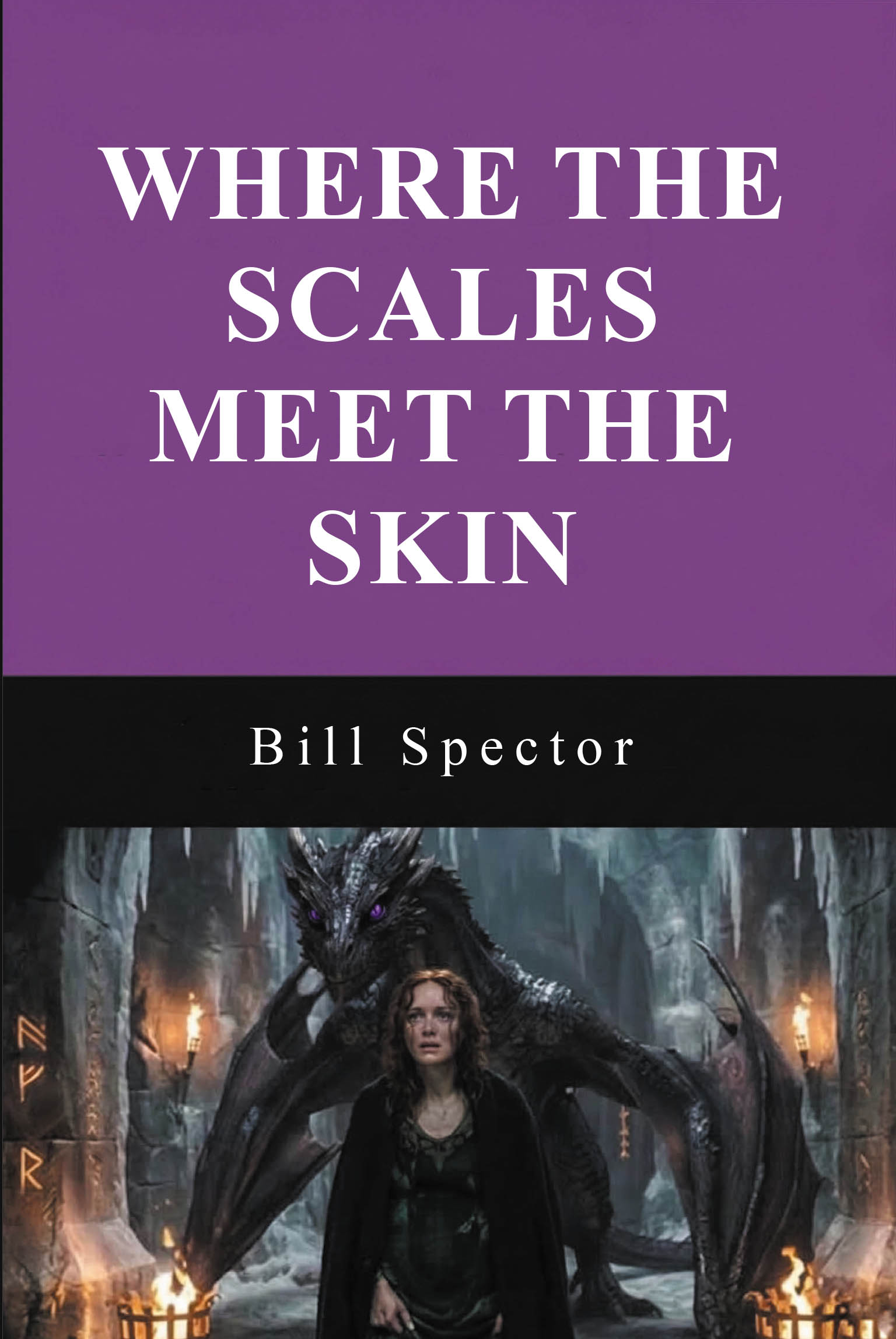 Recent Release, "Where The Scales Meet The Skin," from Hawes & Jenkins Author Bill Spector, Follows a Princess Who Bonds with an Ancient Dragon to Save Her Kingdom