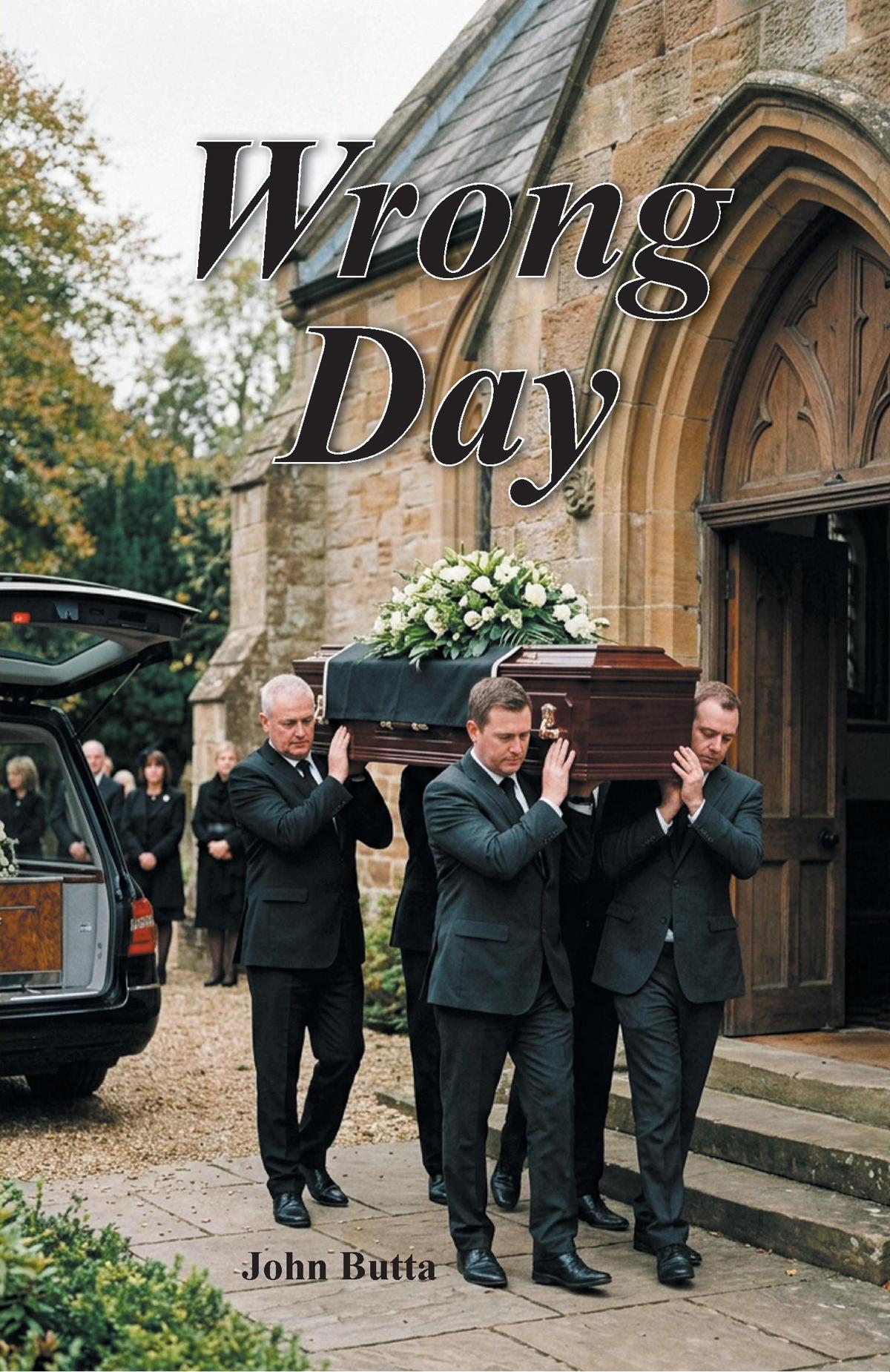 Recent Release, "Wrong Day," from Hawes & Jenkins Author John Butta, Explores How a Single Moment Can Reshape an Entire Existence