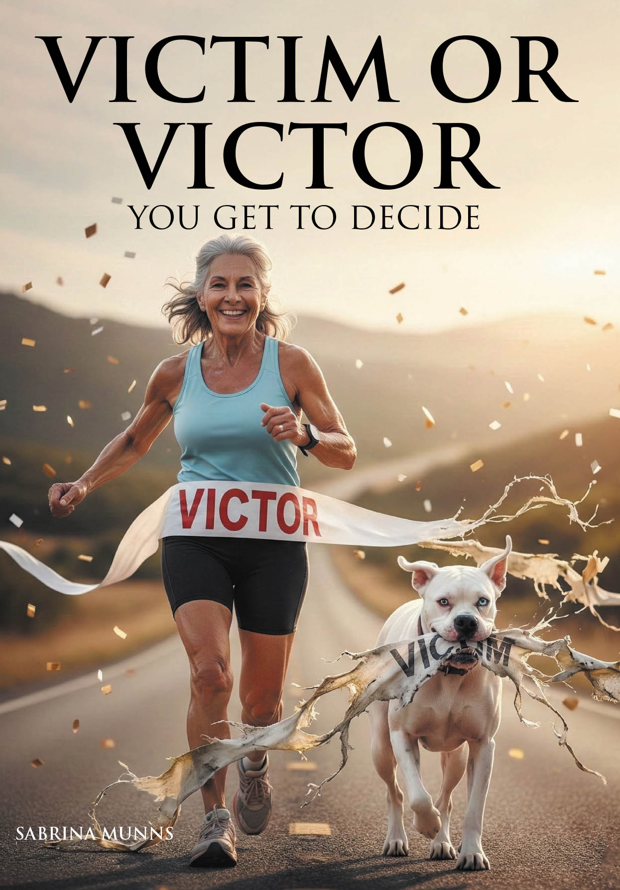 Recent Release, "Victim or Victor," from Hawes & Jenkins Author Sabrina Munns, Explores How Faith and Choice Can Transform Lives Burdened by Past Pain