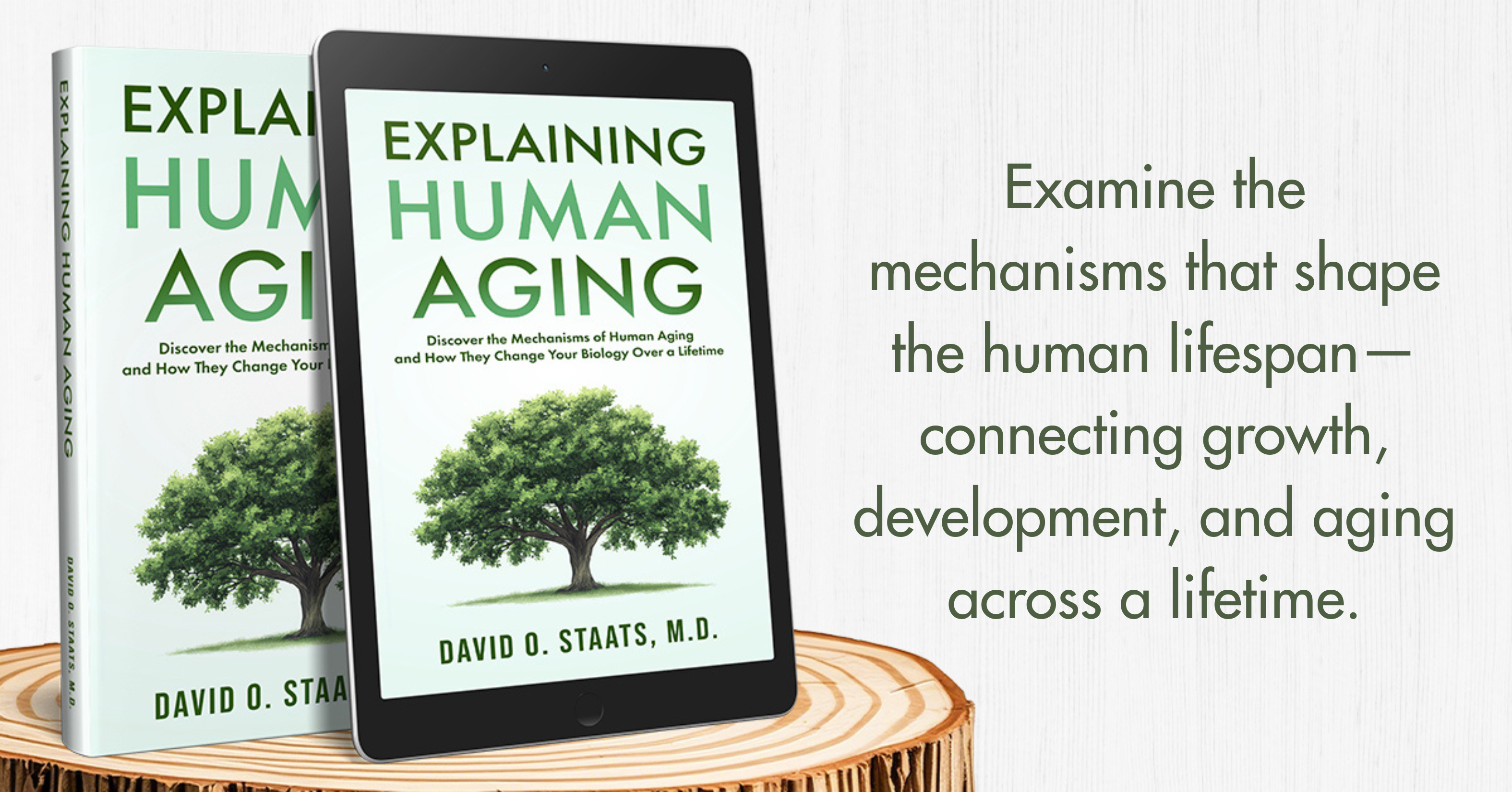 Pioneering Geriatrician David O. Staats, M.D., Offers a New Way to Understand How Humans Age