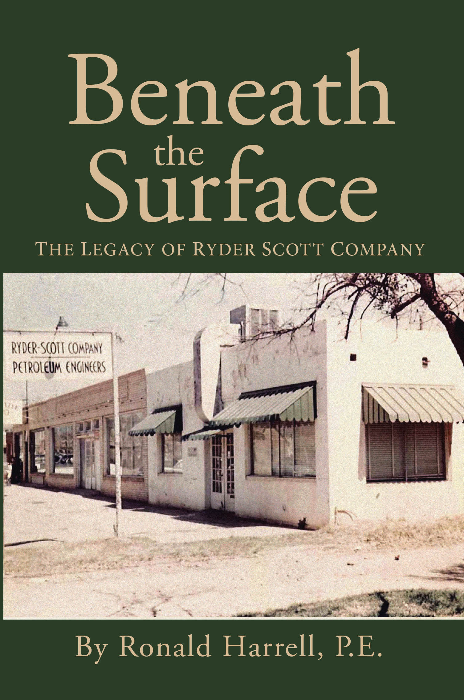 Recent Release, "Beneath the Surface," Chronicles Ryder Scott, Company's Journey from Depression-Era Pennsylvania to Global Oil and Gas Leadership