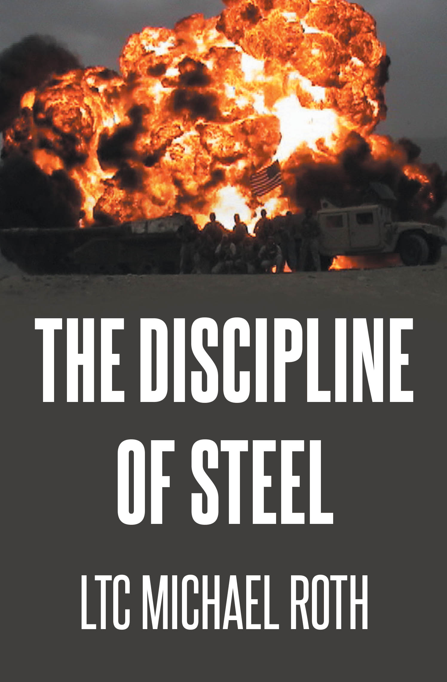 Recent Release, "The Discipline of Steel," from Page Publishing Author LTC Michael Roth, Forges a Powerful Narrative of Military Leadership and Personal Transformation