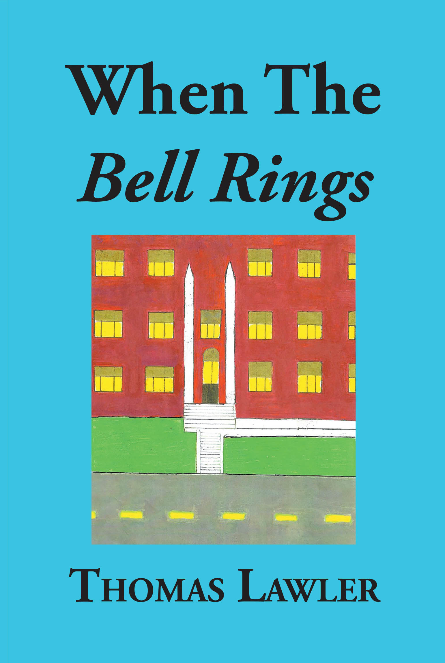 Recent Release, "When the Bell Rings," from Page Publishing Author Thomas Lawler, Explores School Dynamics Through Candid Classroom Narratives Spanning Decades